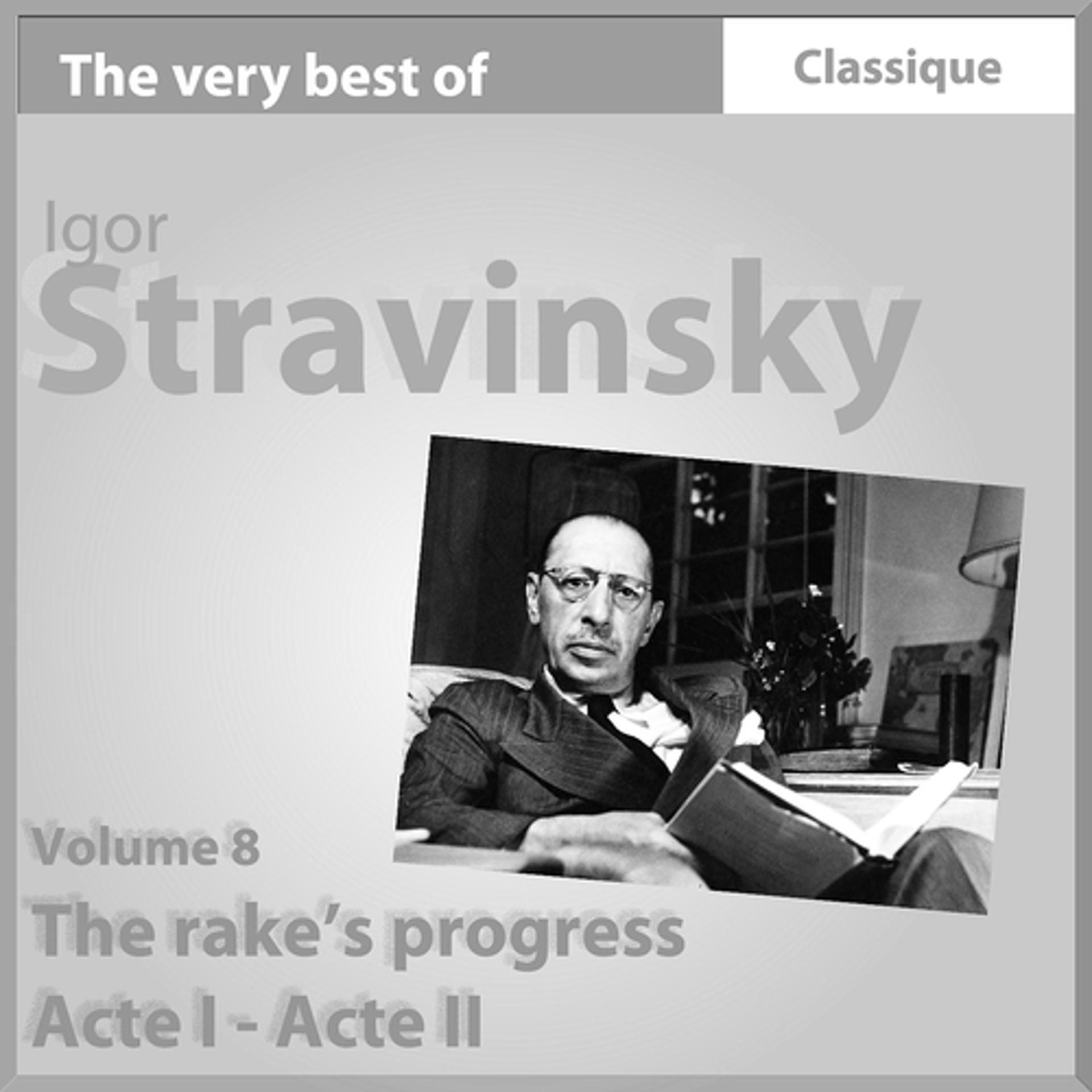 Постер альбома Stravinsky : The Rake's Progress (Acte I - Acte II)