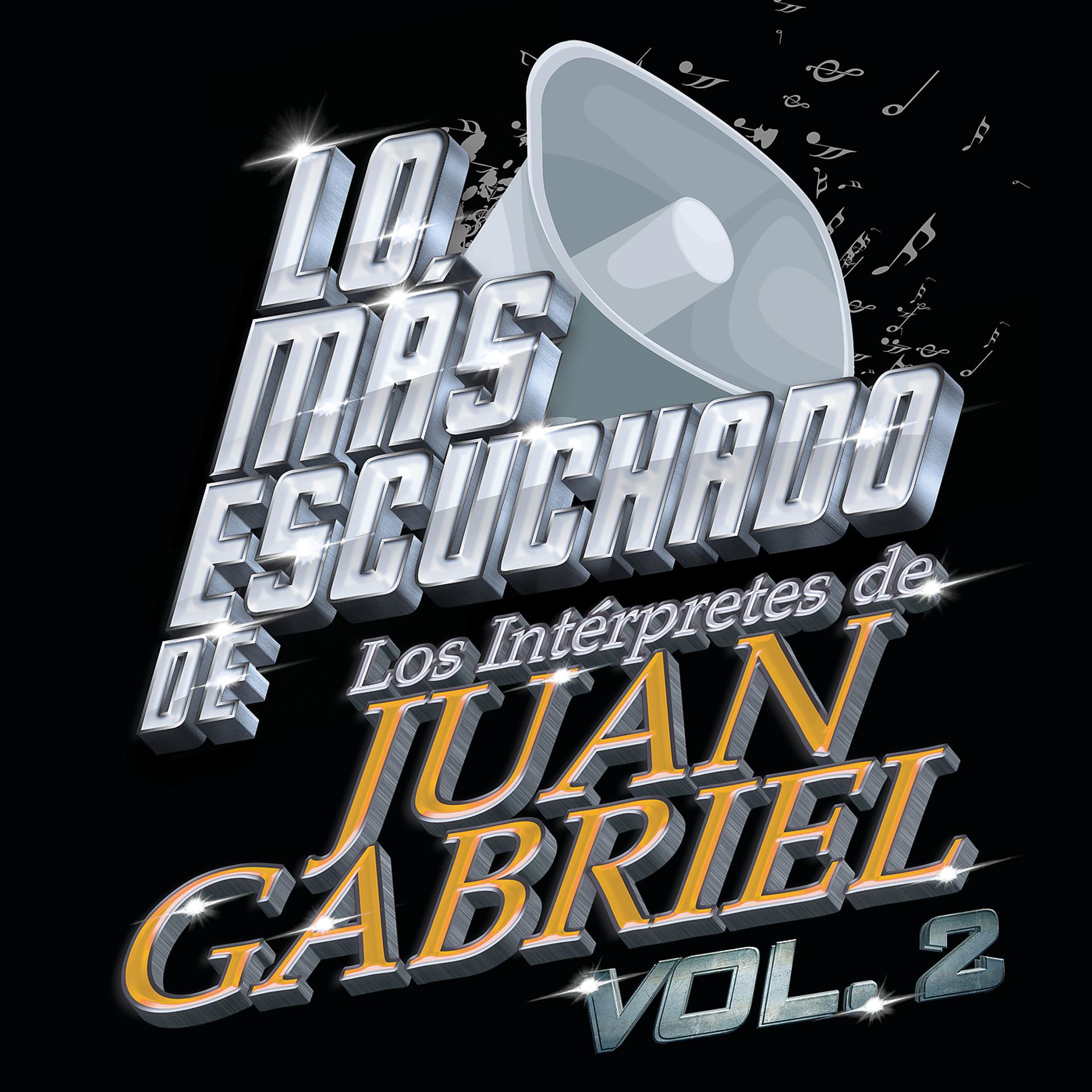 Постер альбома Lo Más Escuchado De Los Intérpretes De Juan Gabriel (Vol.2)