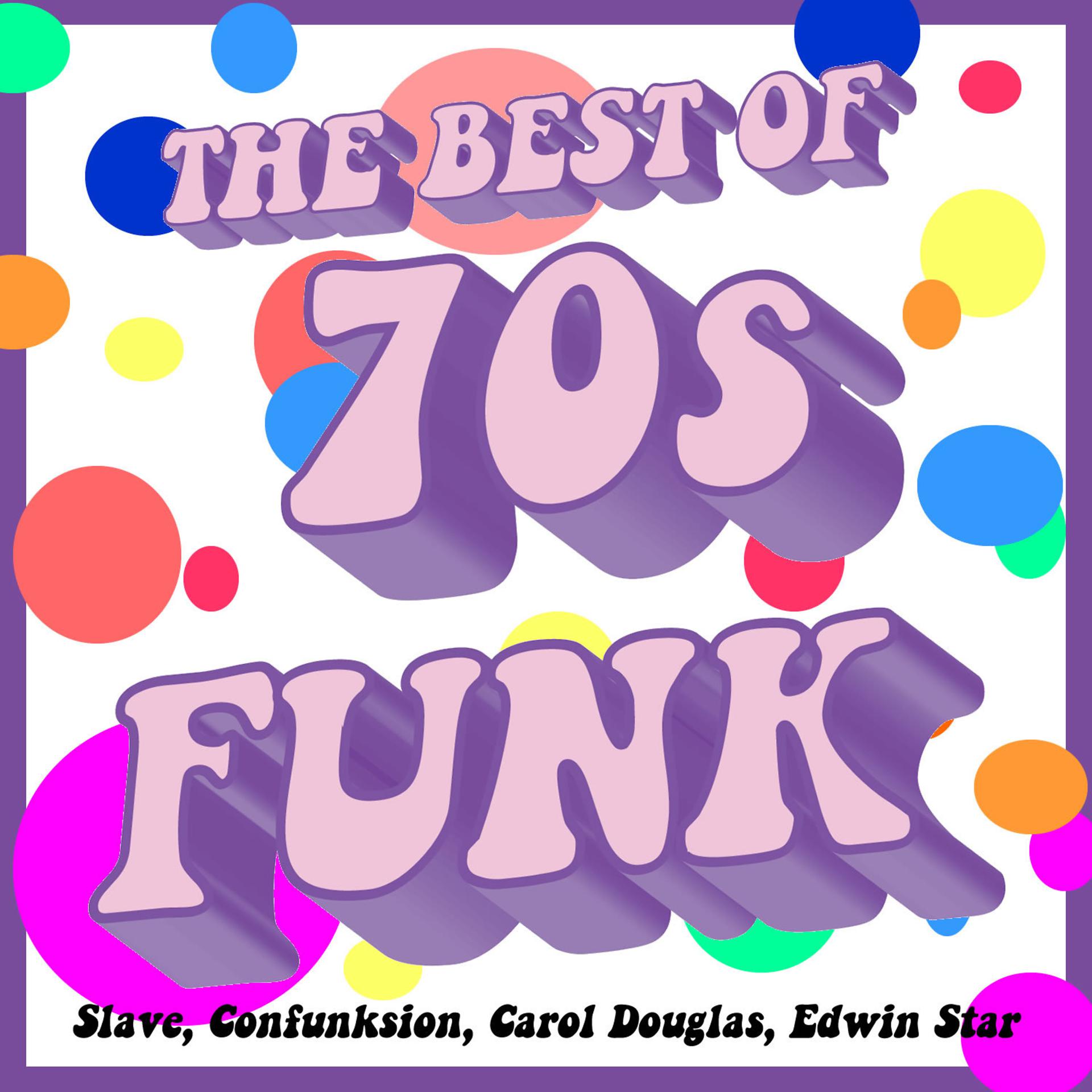 Постер альбома The Best of 70's Funk: Slave, Confunksion, Carol Douglas, Edwin Star
