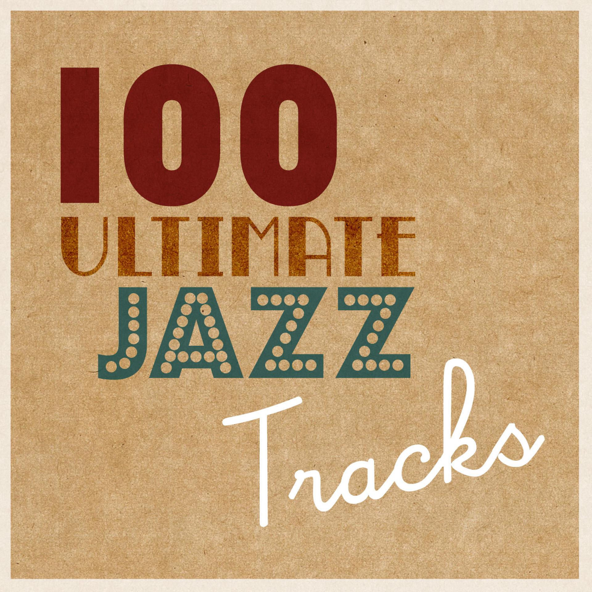 Постер альбома 100 Ulitmate Jazz Tracks
