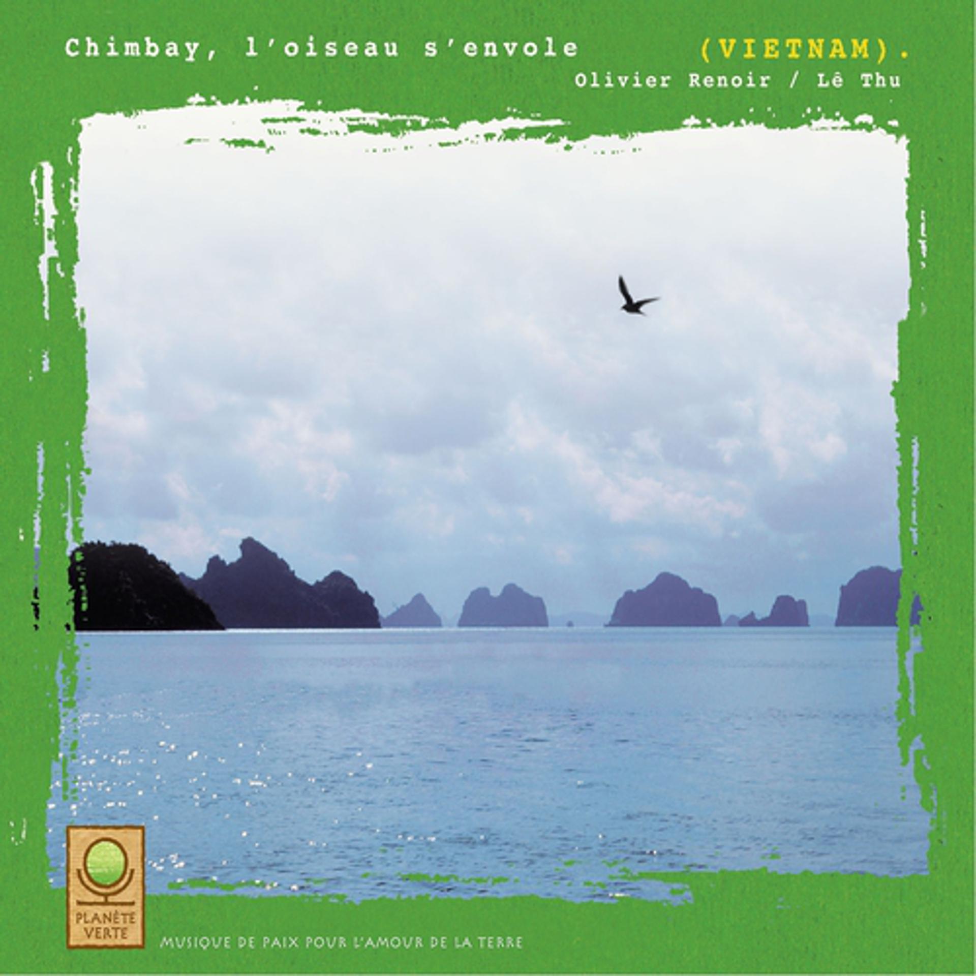 Постер альбома Planète verte: chimbay, l'oiseau s'envole (viêt nam)