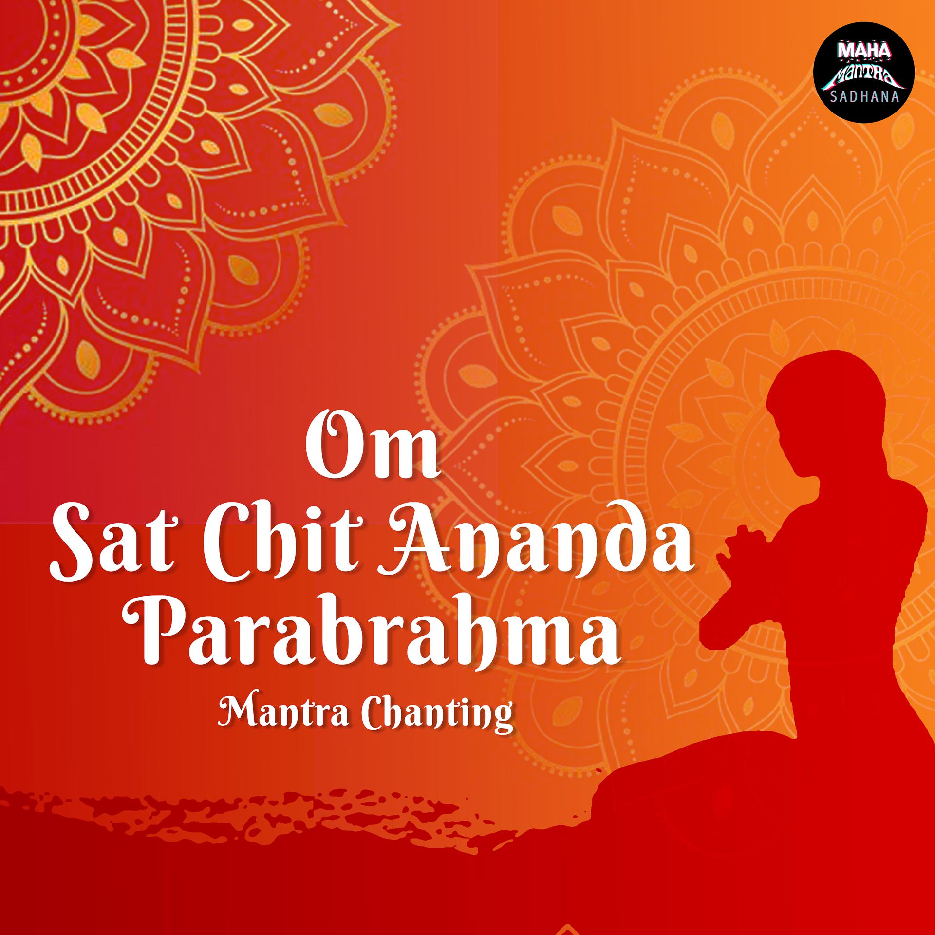 Постер альбома Om Sat Chit Ananda Parabrahma (Mantra Chanting) - Single