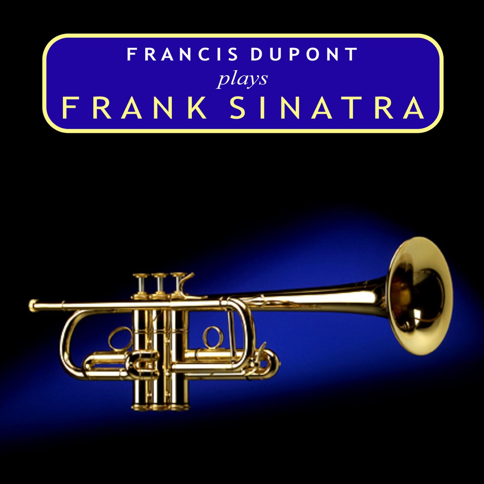 Постер альбома Francis Dupont Plays Frank Sinatra
