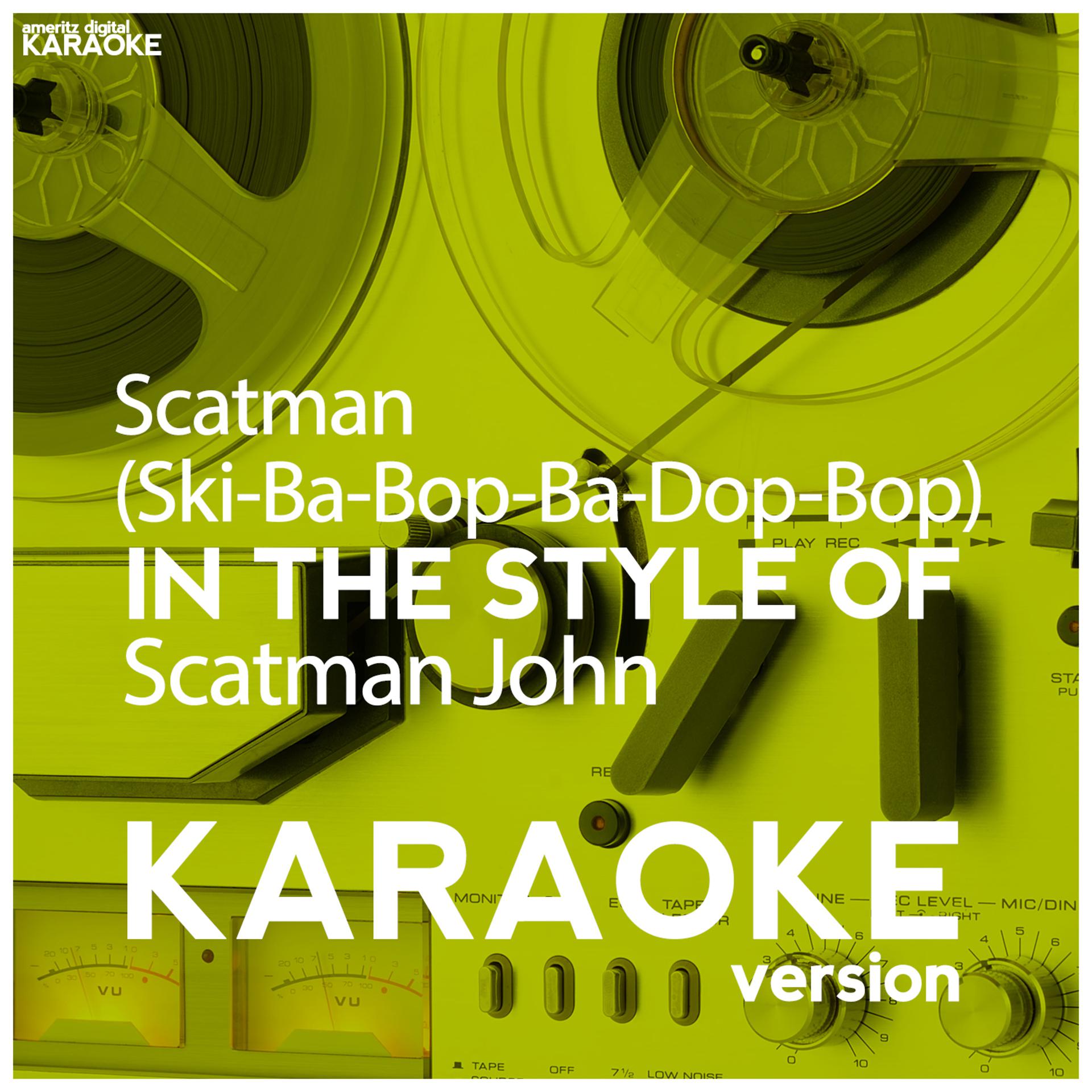 Постер альбома Scatman (Ski-Ba-Bop-Ba-Dop-Bop) [In the Style of Scatman John] [Karaoke Version] - Single
