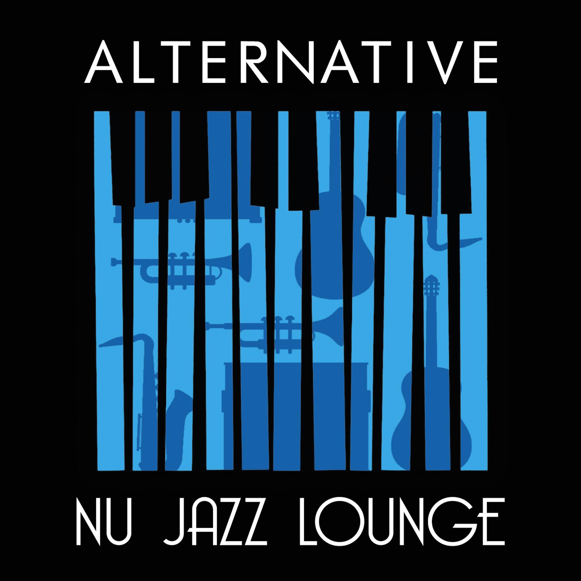 Постер альбома Alternative Nu Jazz Lounge