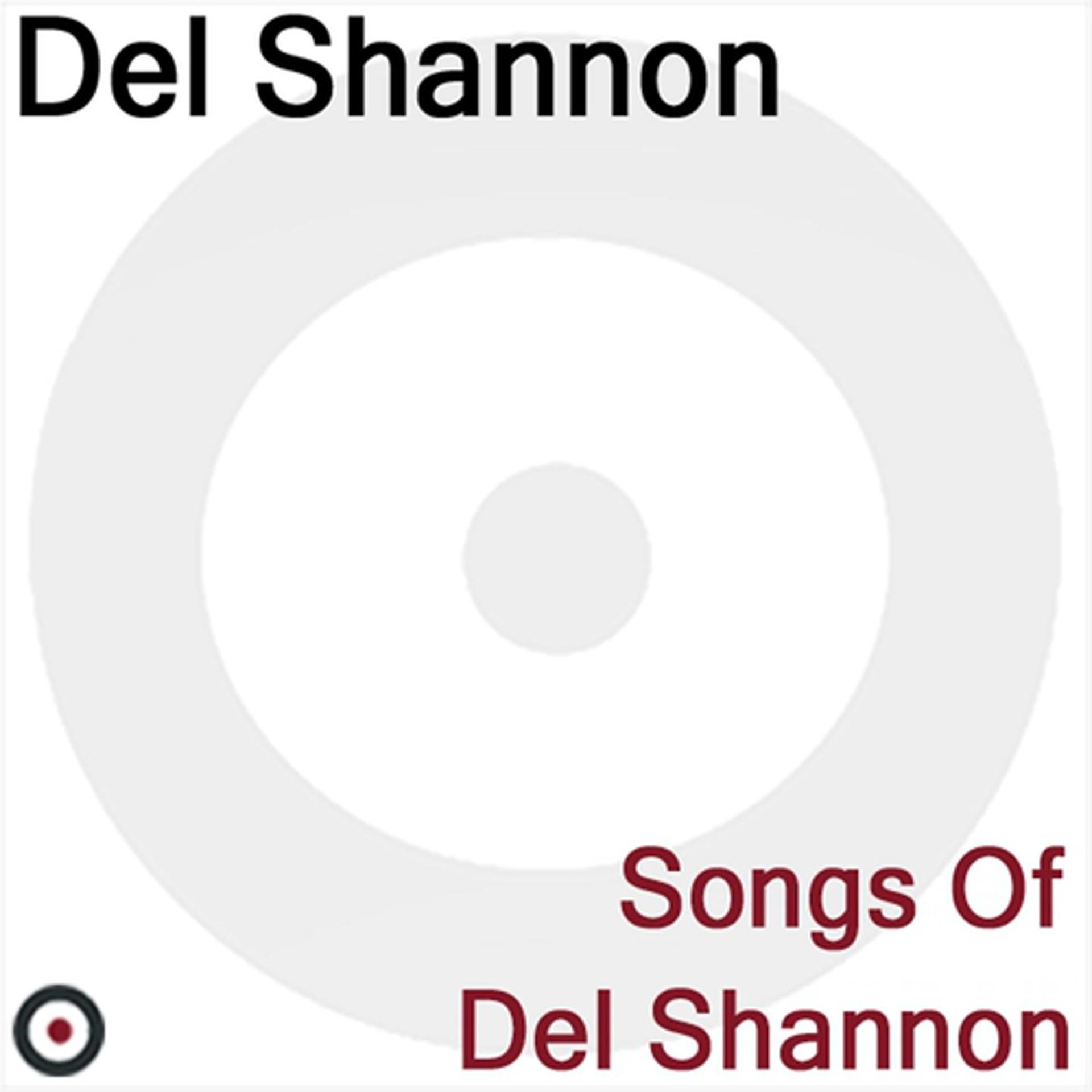 Постер альбома Songs of Del Shannon