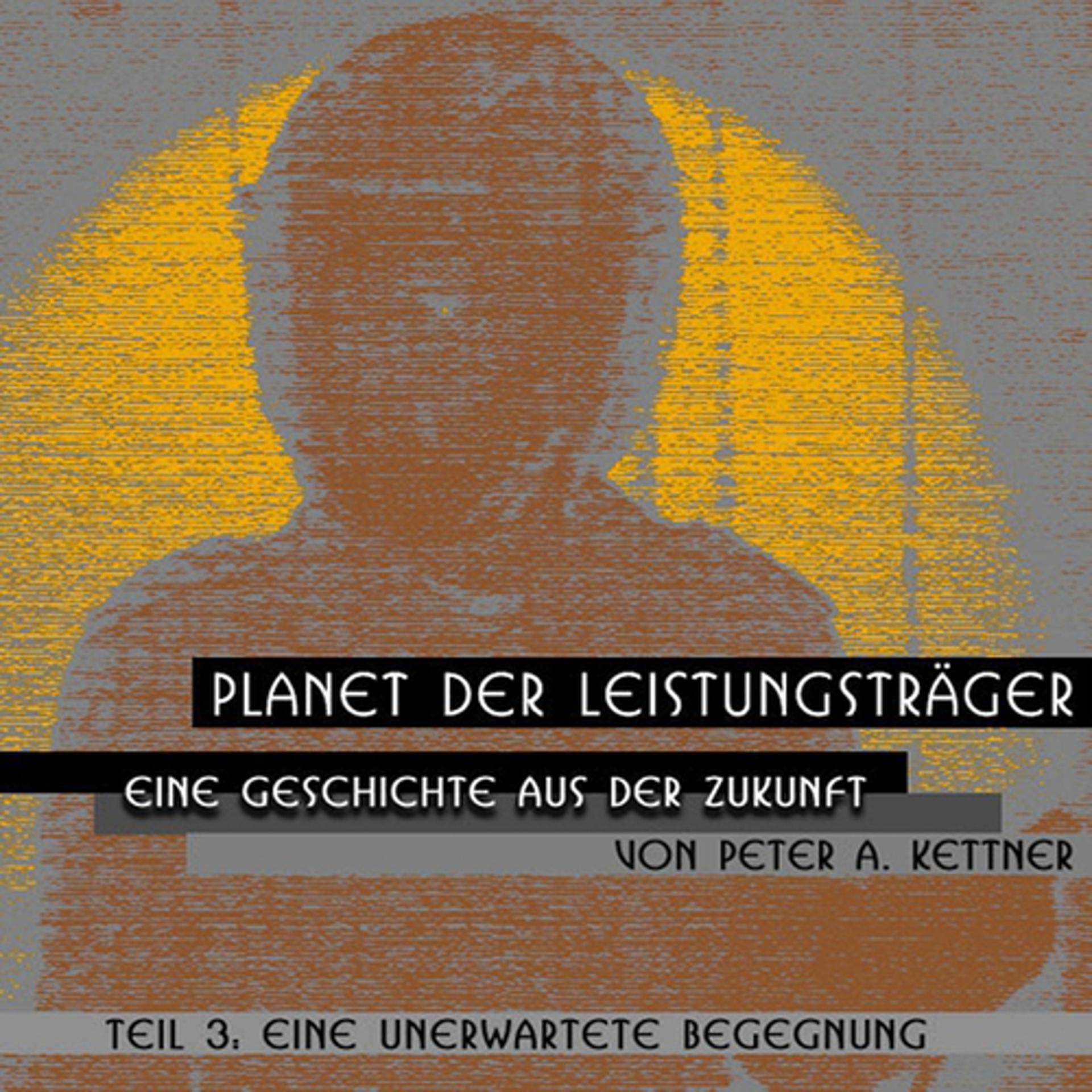 Постер альбома Planet Der Leistungsträger, Eine Unerwartete Begegnung (Folge 3)