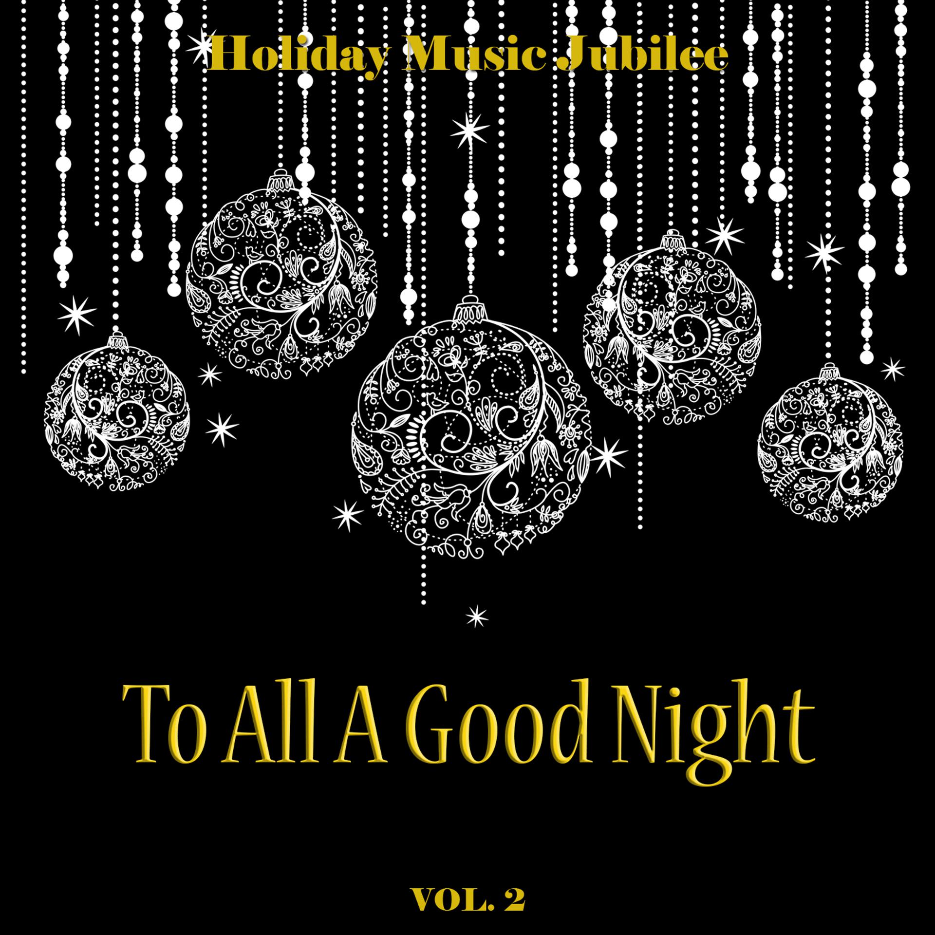 Постер альбома Holiday Music Jubilee: To All a Good Night, Vol. 2