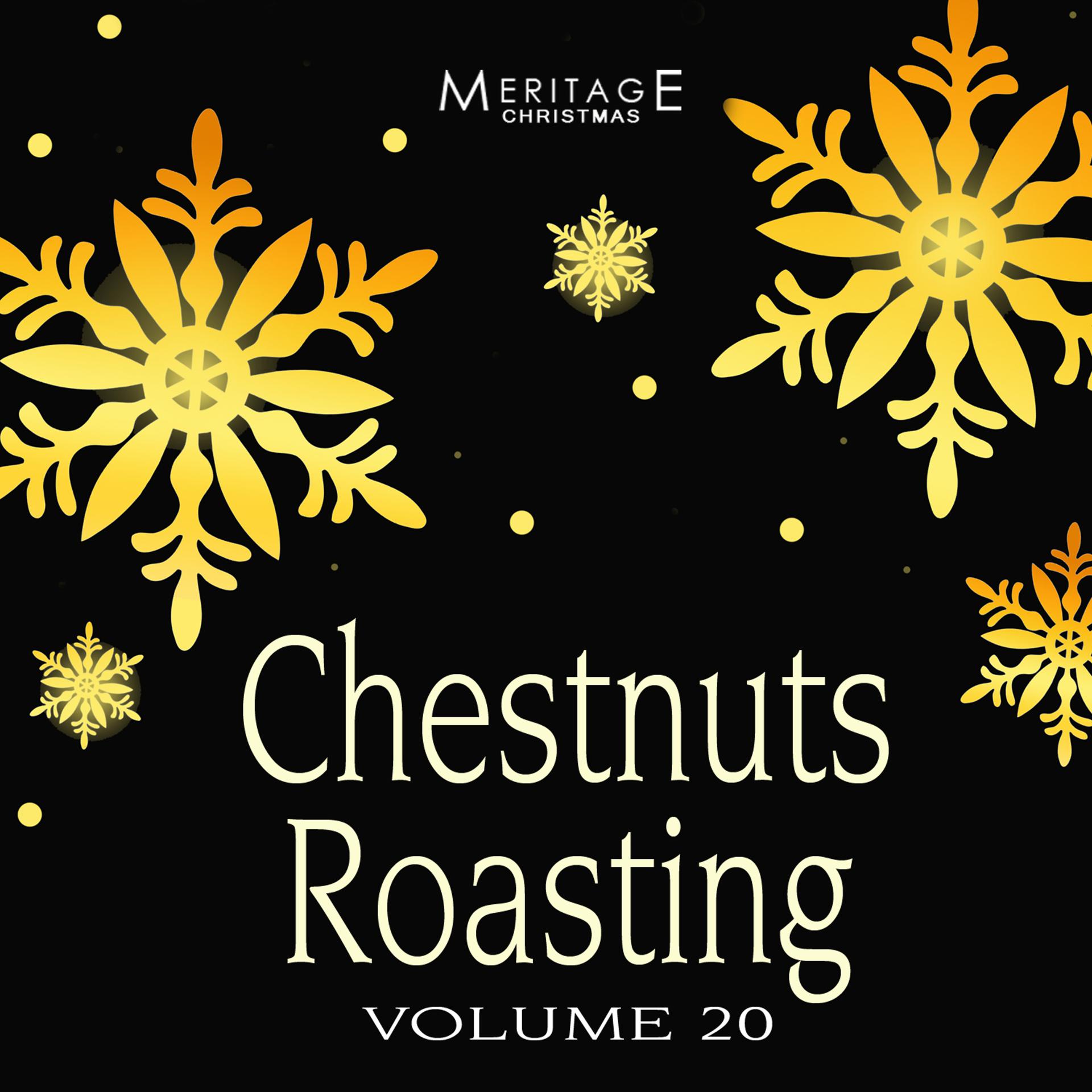 Постер альбома Meritage Christmas: Chestnuts Roasting, Vol. 20