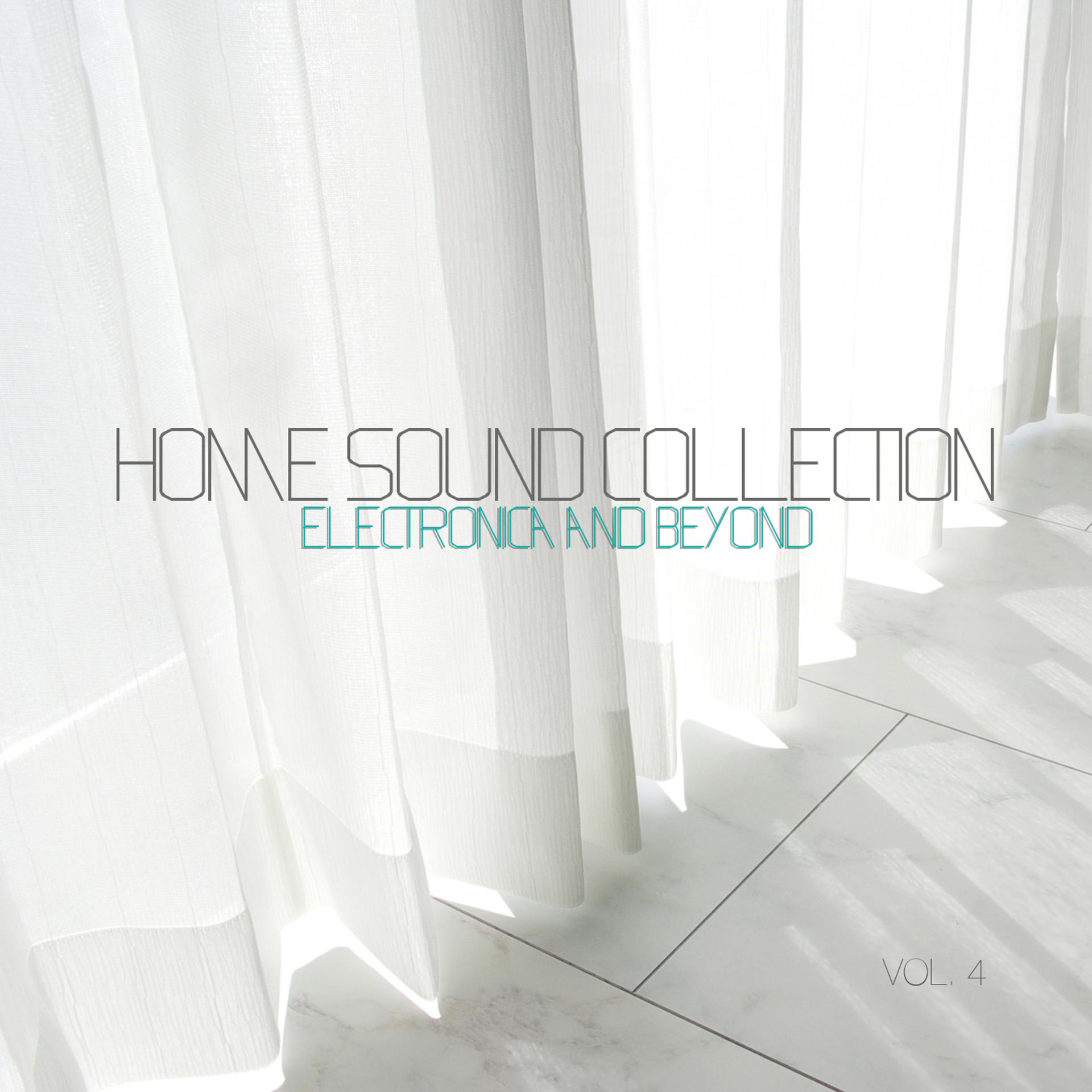Постер альбома Home Sound Collection: Electronica & Beyond, Vol. 4