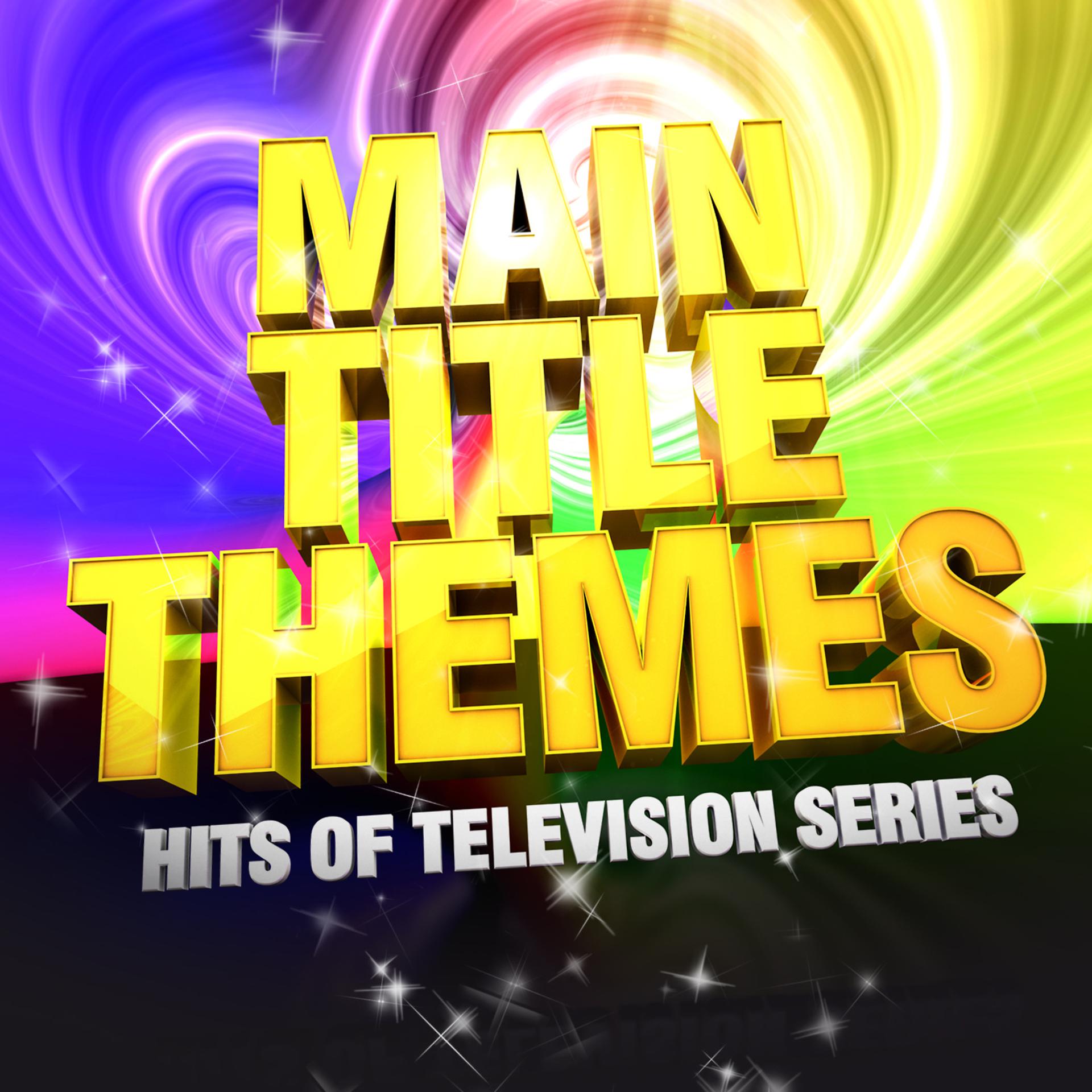 Постер альбома Main Title Themes (Hits of Tv Series)