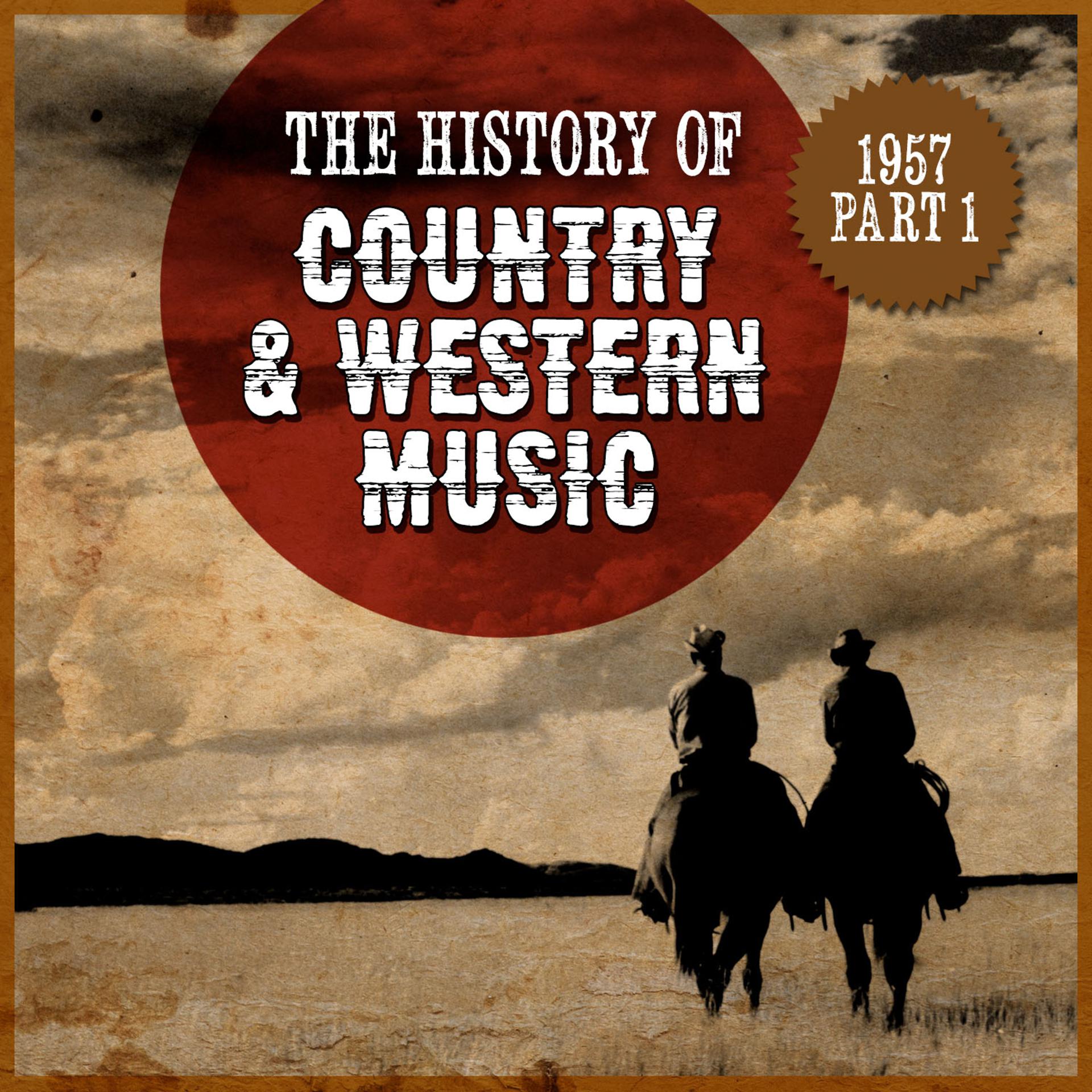 Постер альбома The History Country & Western Music: 1957, Part 1