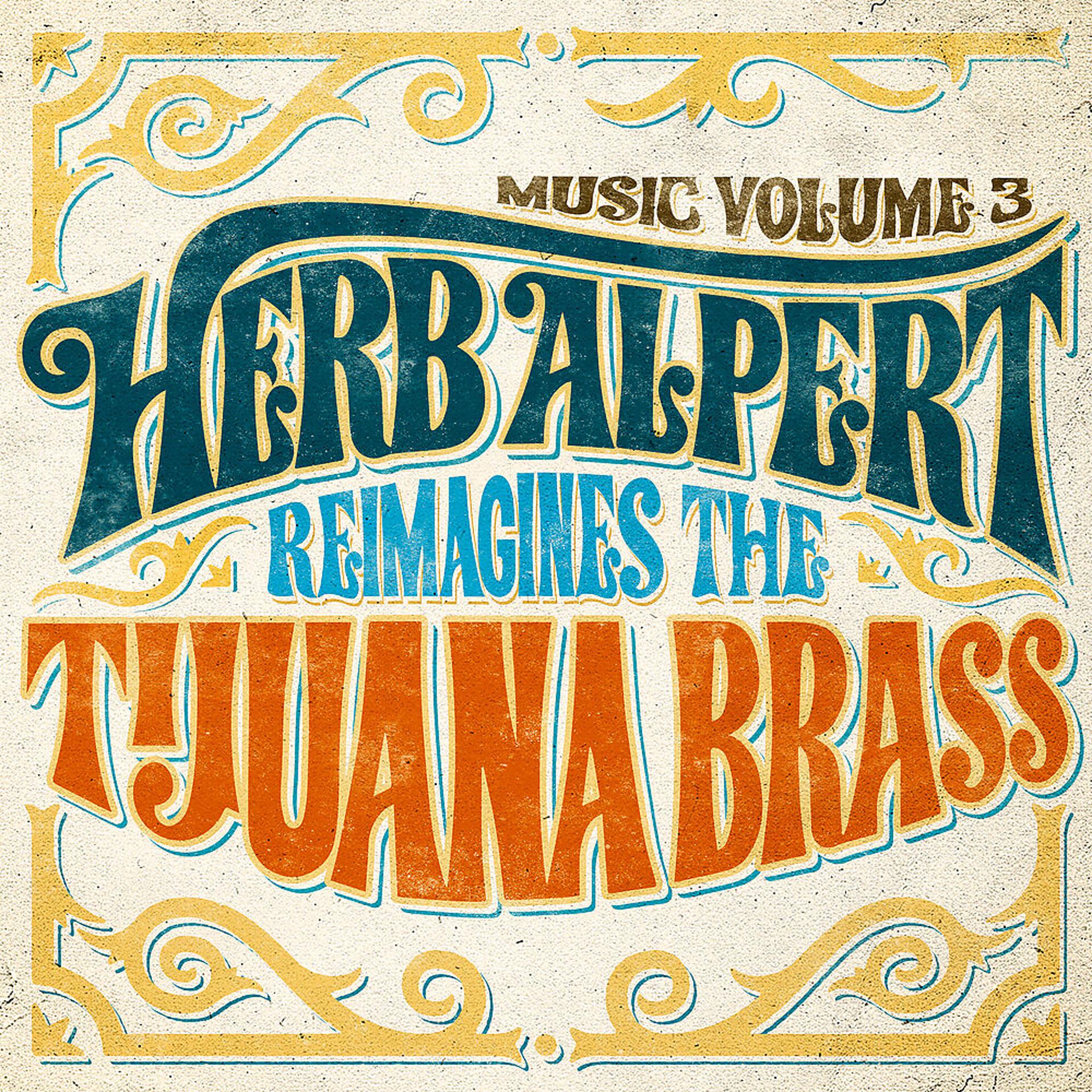 Постер альбома Music Volume 3: Herb Alpert Reimagines The Tijuana Brass