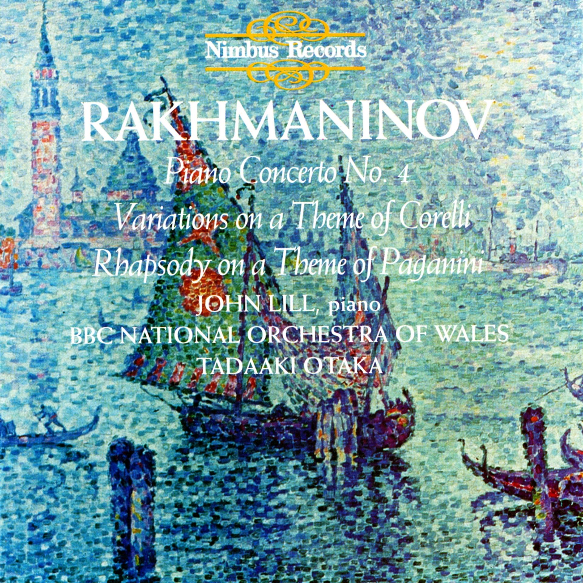 Постер альбома Rachmaninov: Piano Concerto No. 4, Variations on a Theme of Corelli & Rhapsody on a Theme of Paganini