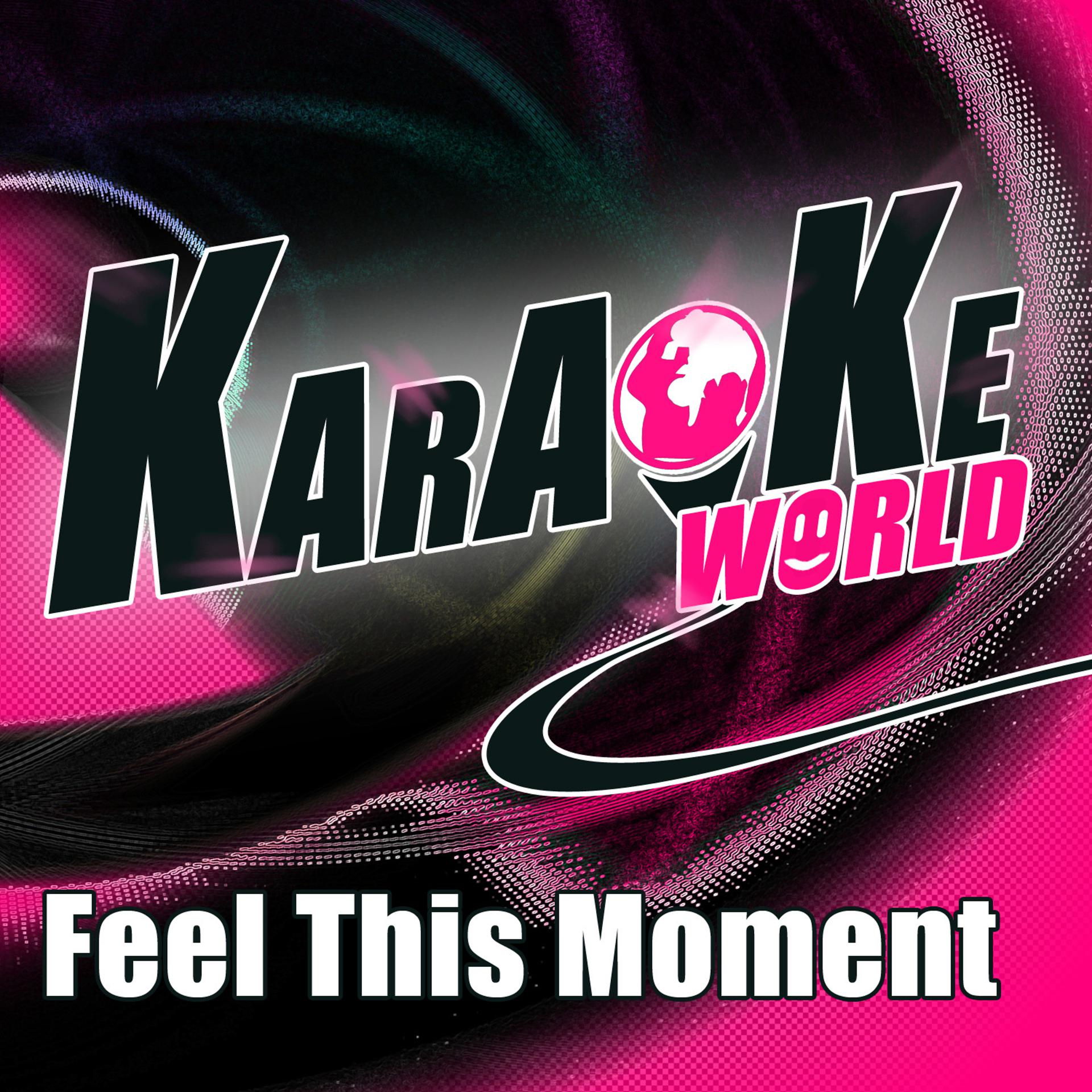 Постер альбома Feel This Moment (Originally Performed by Pitbull Feat. Christina Aguilera) [Karaoke Version]