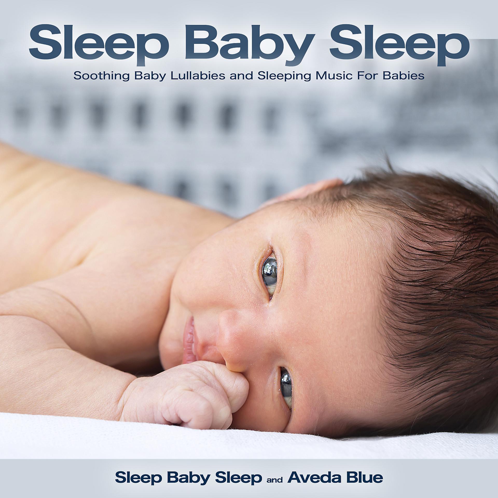 Постер альбома Soothing Baby Lullabies and Sleeping Music For Babies