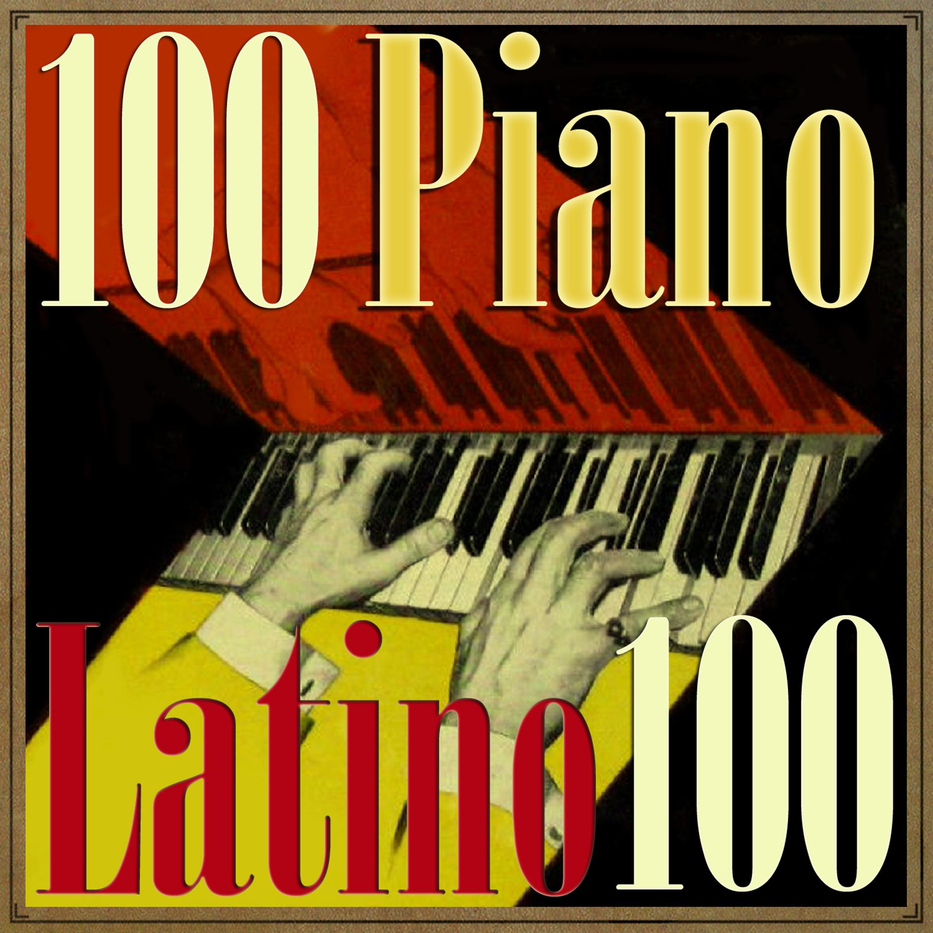 Постер альбома 100 Piano Latino
