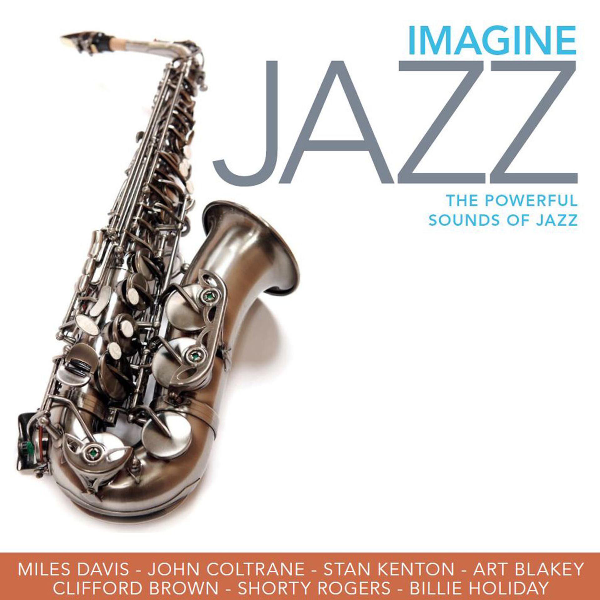 Постер альбома Imagine Jazz - 75 Powerful Sounds of Jazz