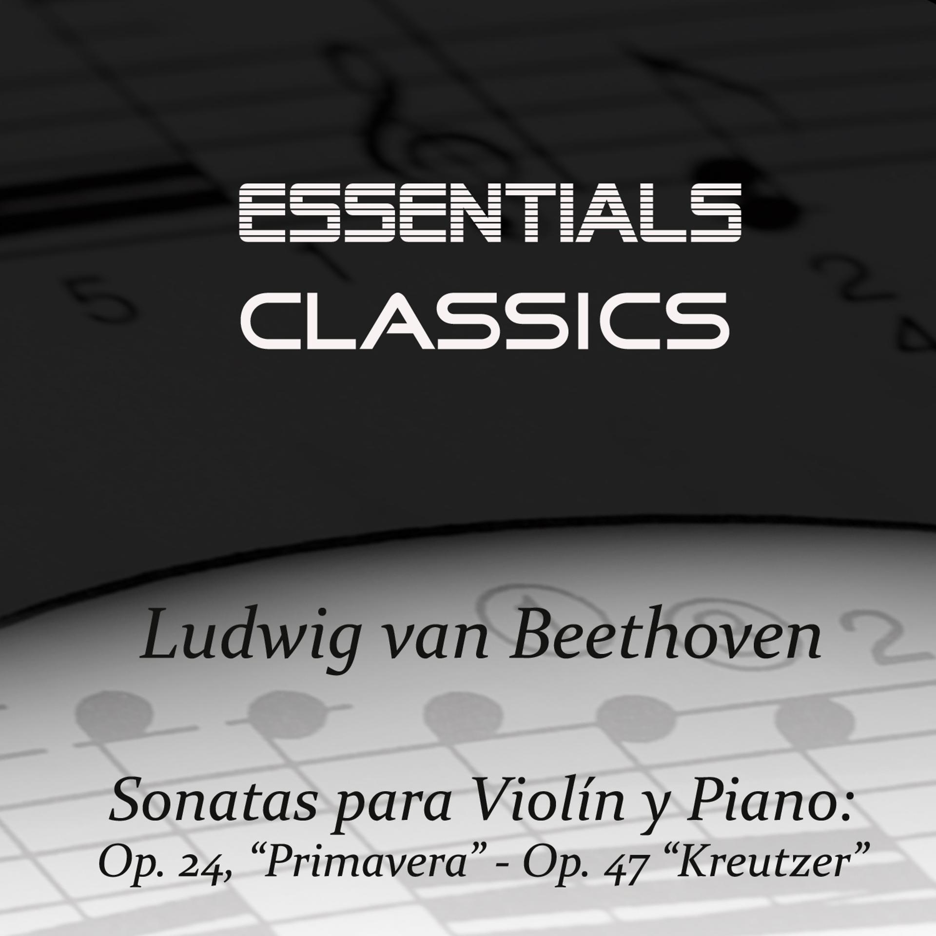 Постер альбома Beethoven - Violin Sonatas No, 5 Op. 24 "Spring" & No. 9 Op. 47 "Kreutzer"