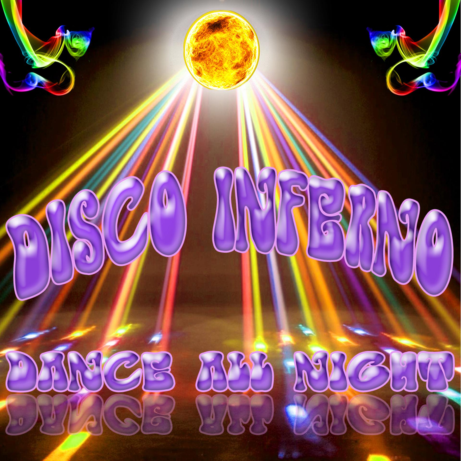 Постер альбома Disco Inferno Dance All Night