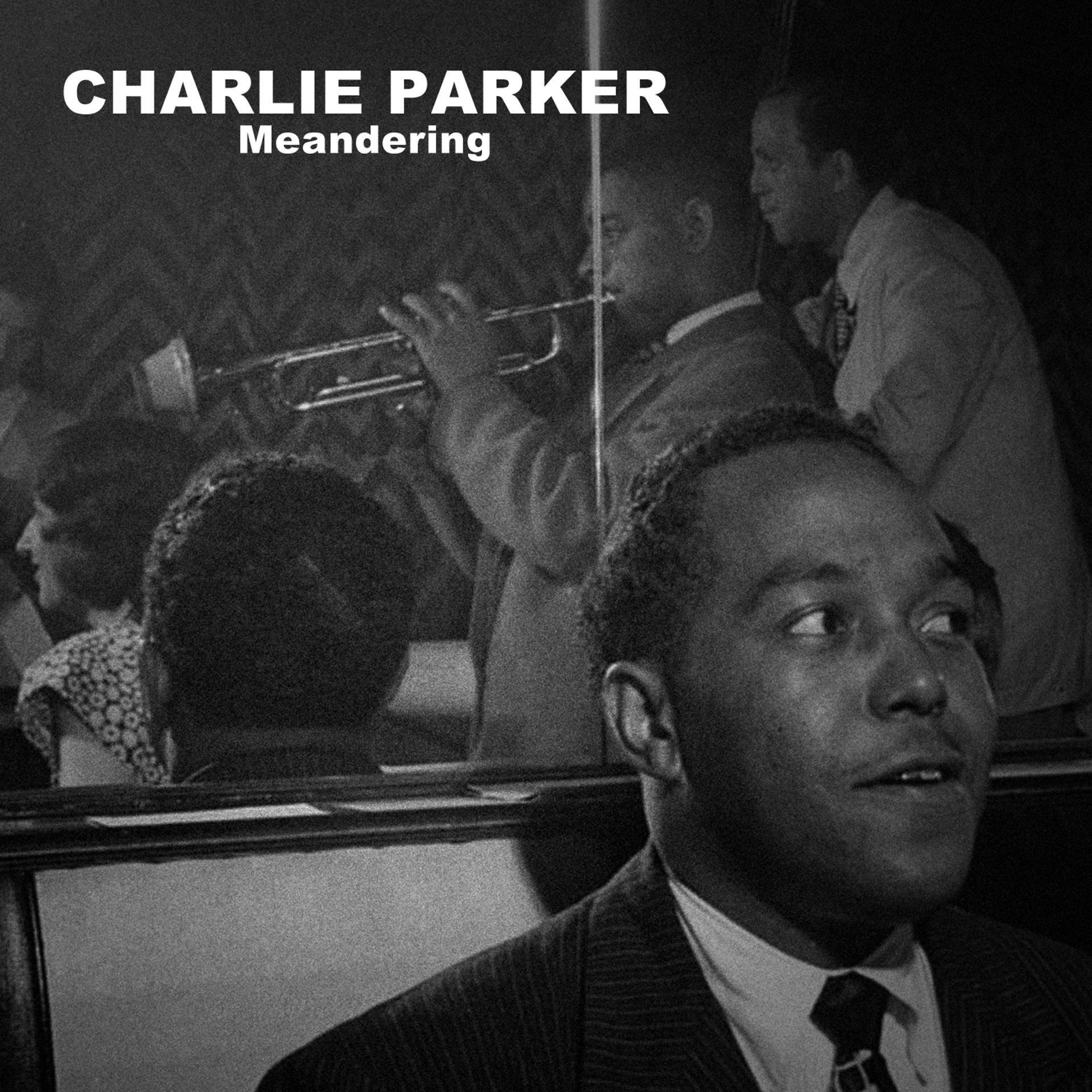 Постер альбома Charlie Parker, Meandering