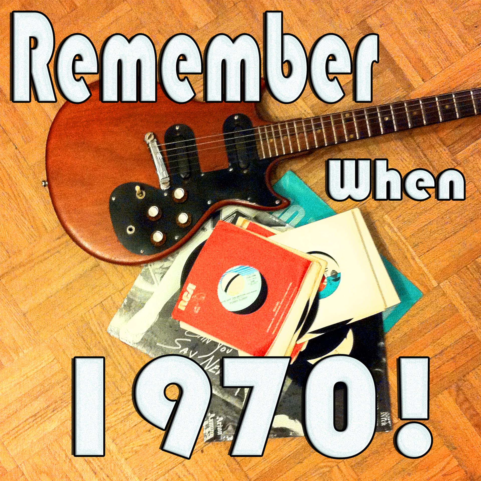 Постер альбома Remember When...1970!