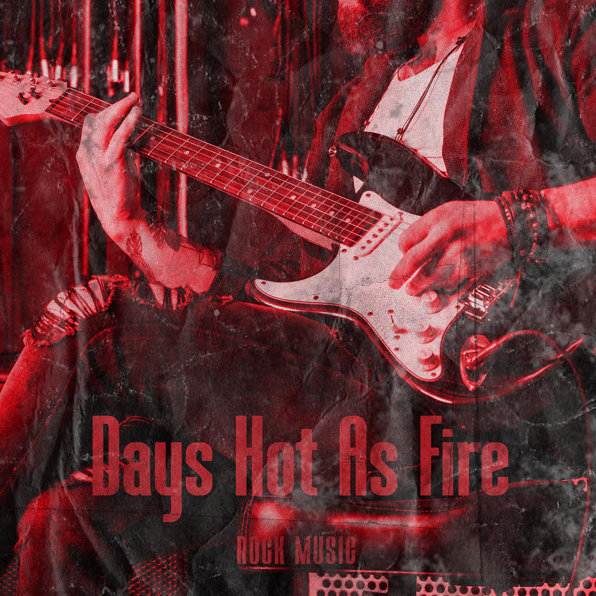 Постер альбома Days Hot as Fire – Rock Music