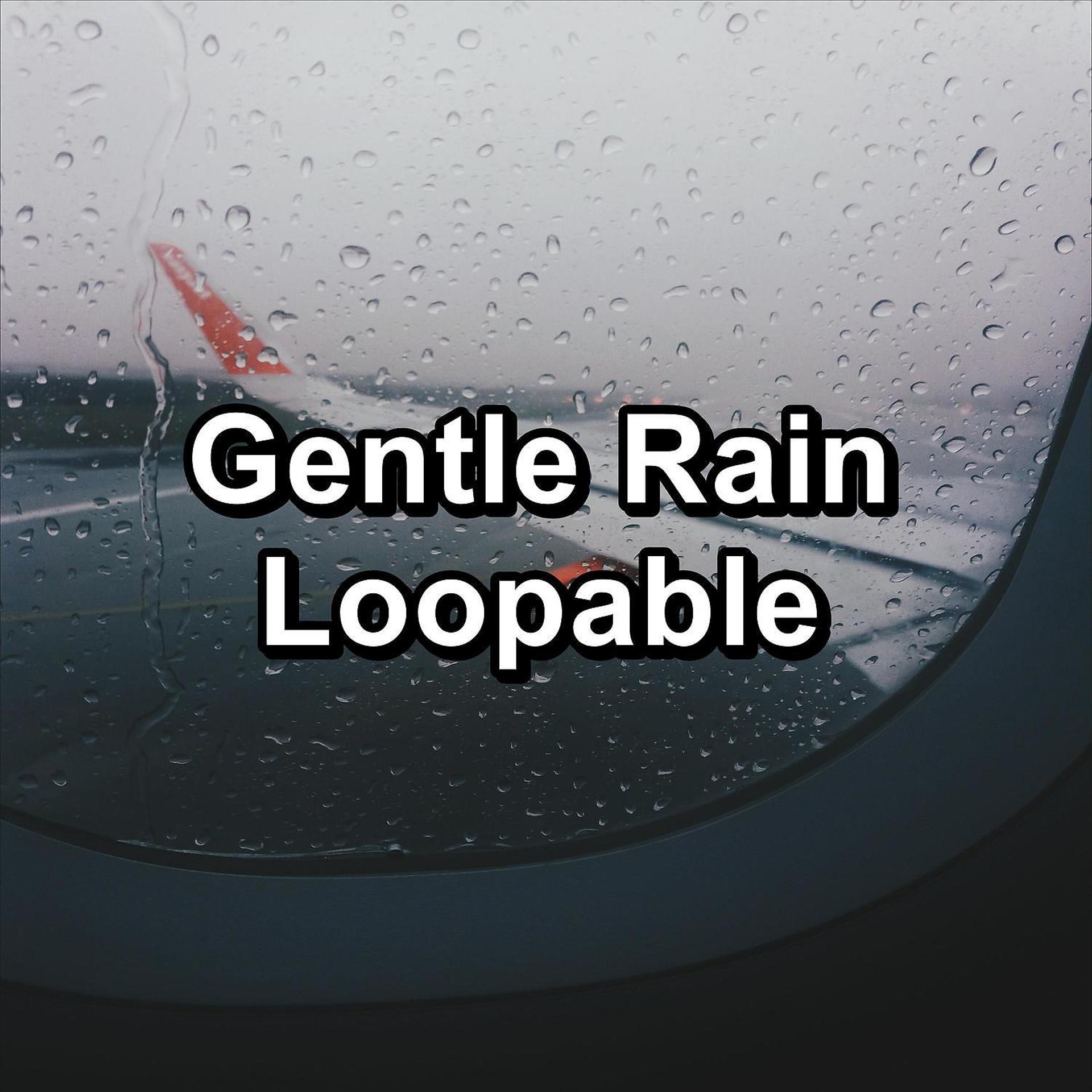 Постер альбома Gentle Rain Loopable