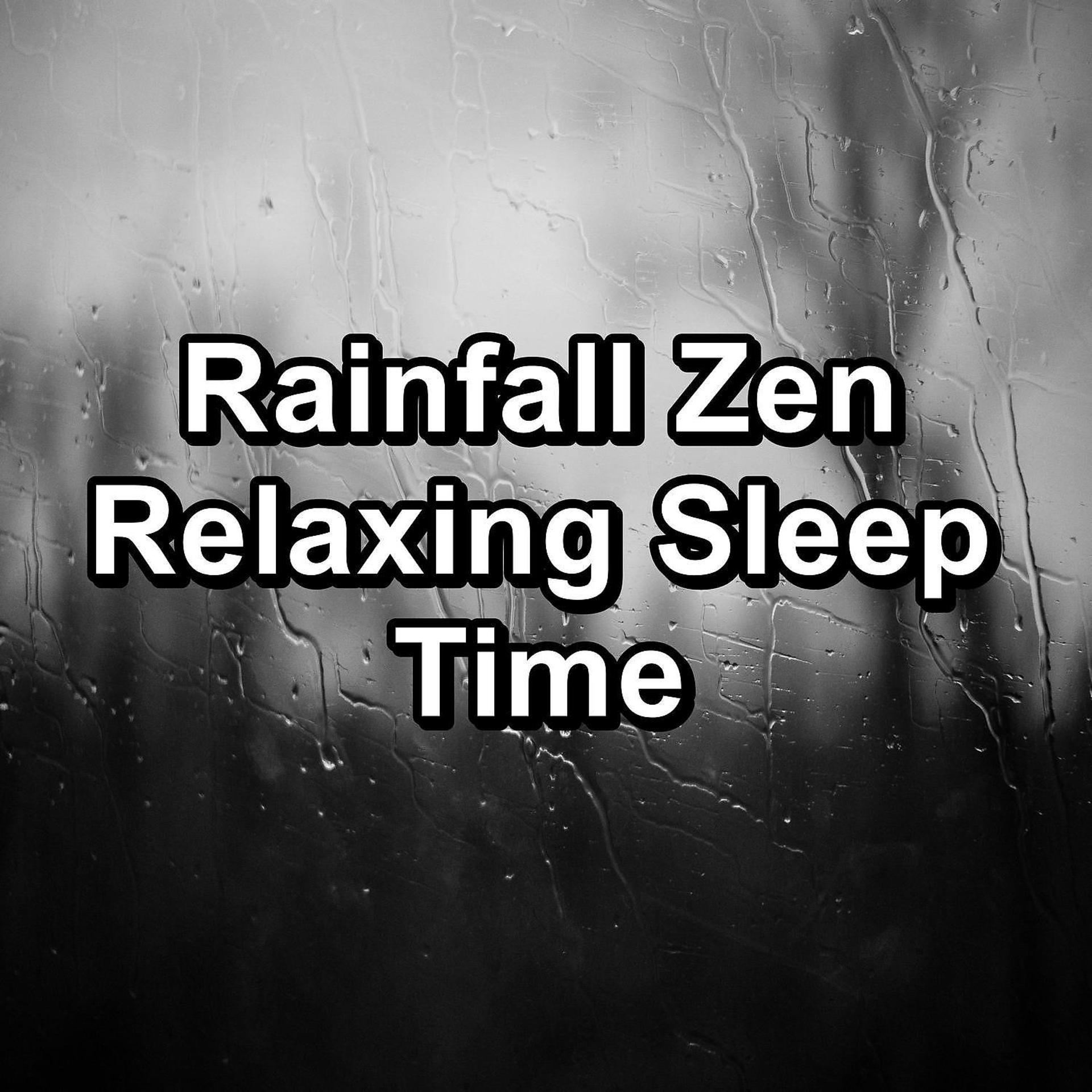 Постер альбома Rainfall Zen Relaxing Sleep Time