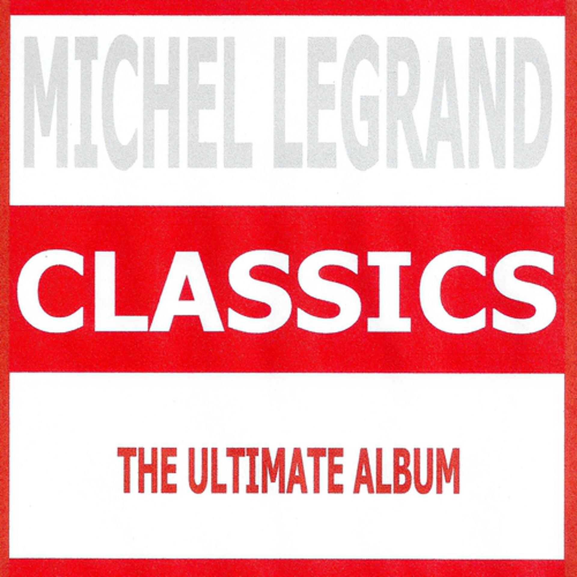 Постер альбома Classics - Michel Legrand