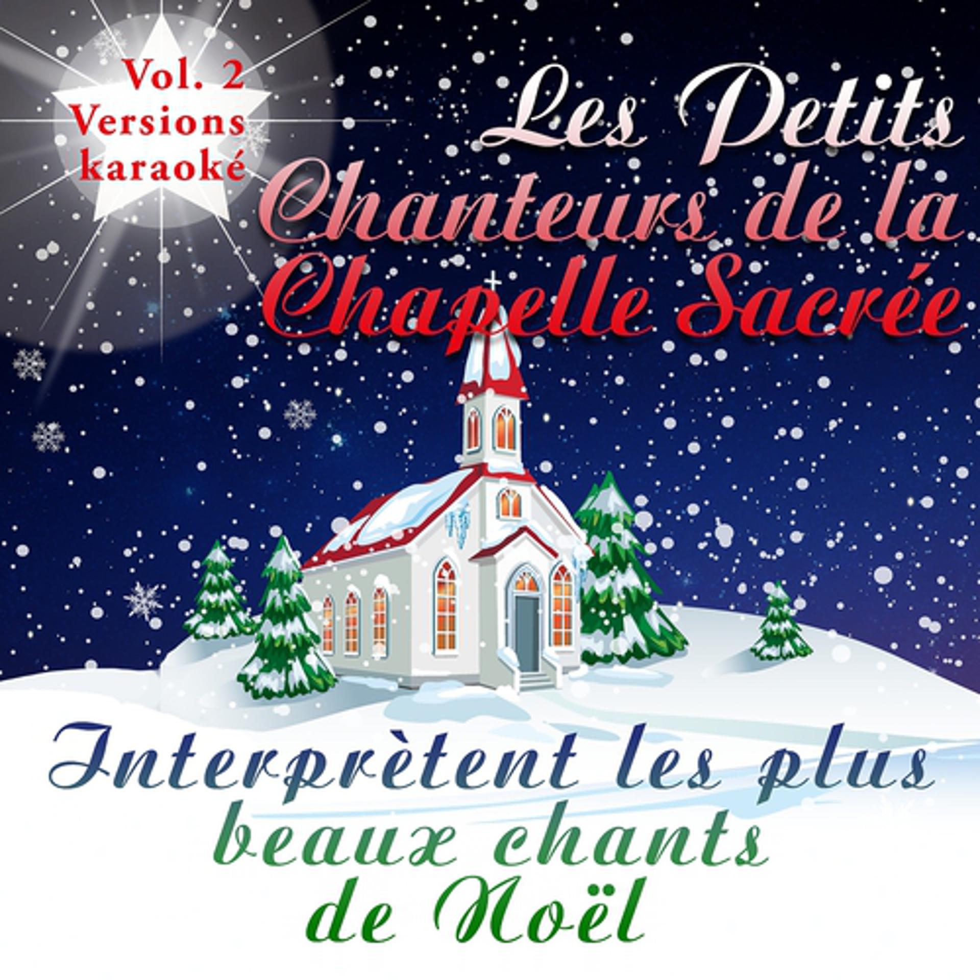 Постер альбома Les Petits Chanteurs de la Chapelle Sacrée interprètent les plus beaux chants de Noël, Vol. 2