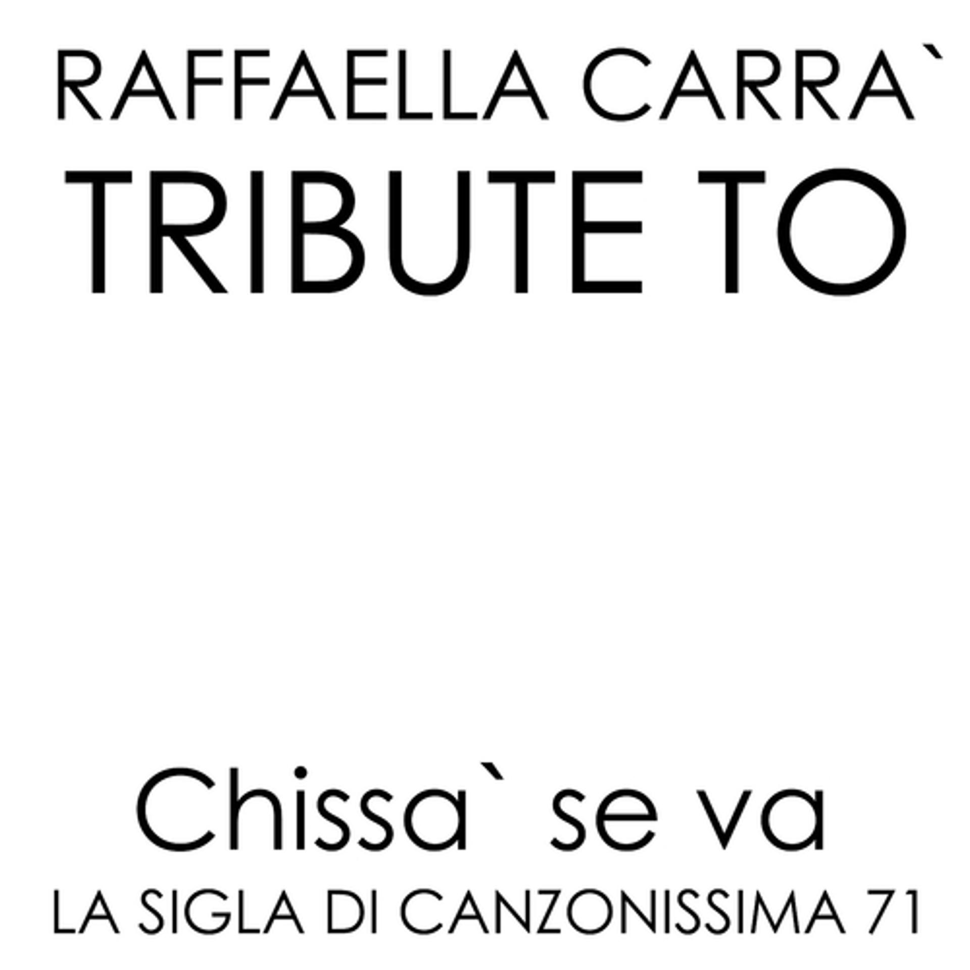 Постер альбома Tribute to Raffaella Carrà: Chissà se va