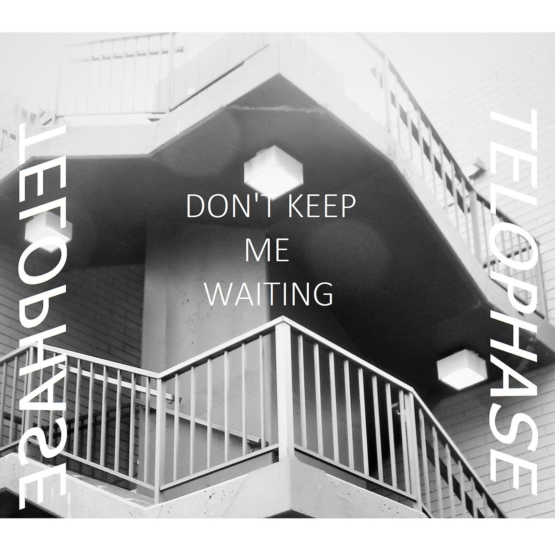 Постер альбома Don't Keep Me Waiting