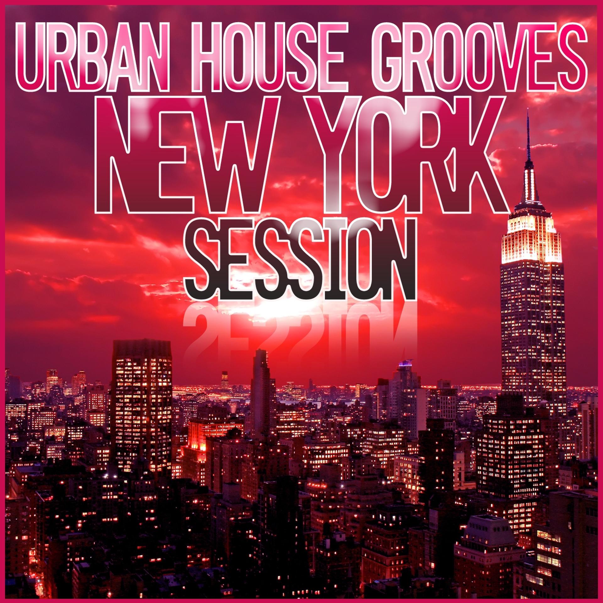Постер альбома Urban House Grooves - New York Session