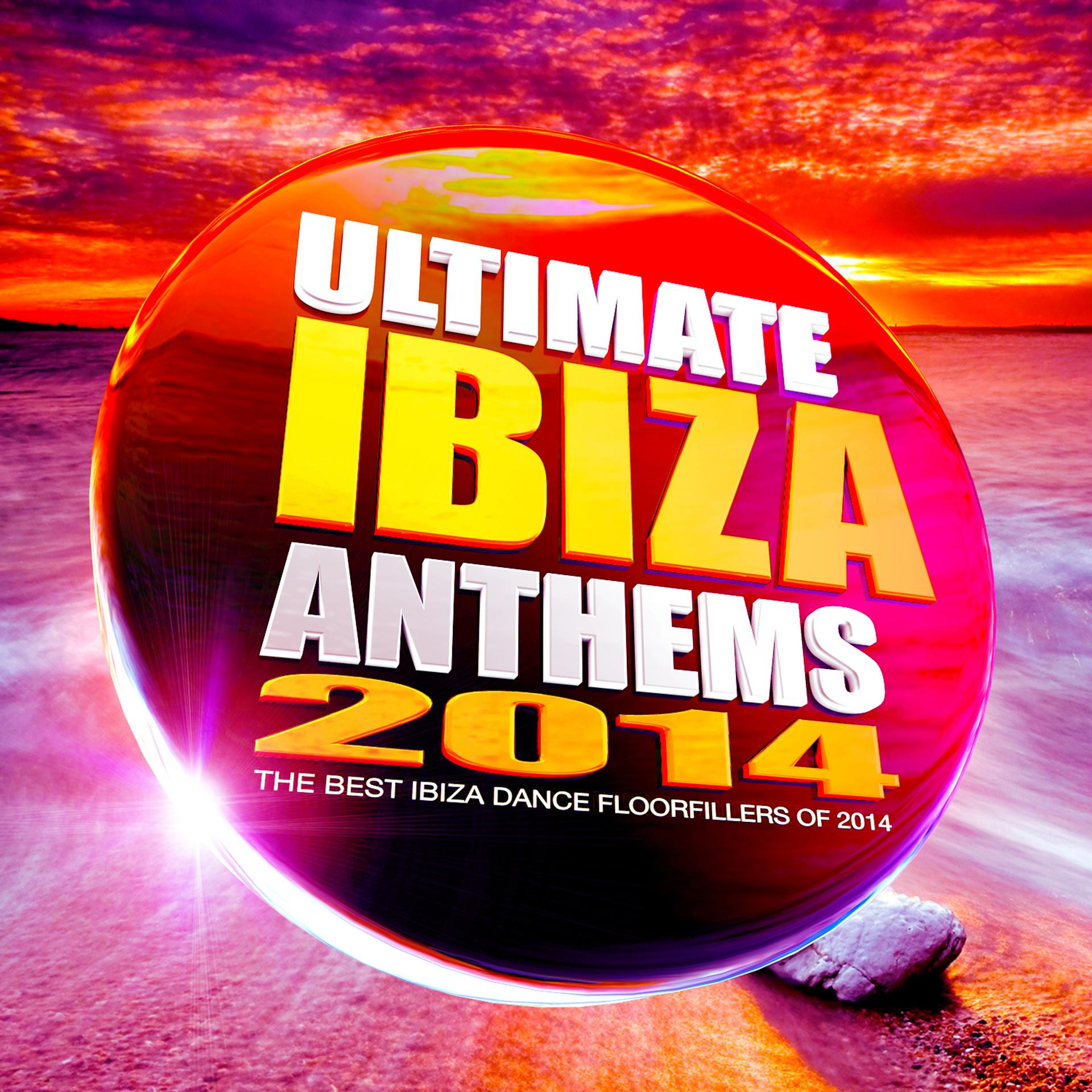 Постер альбома Ultimate Ibiza Anthems 2014 - The Best Ibiza Dance Floorfillers of 2014