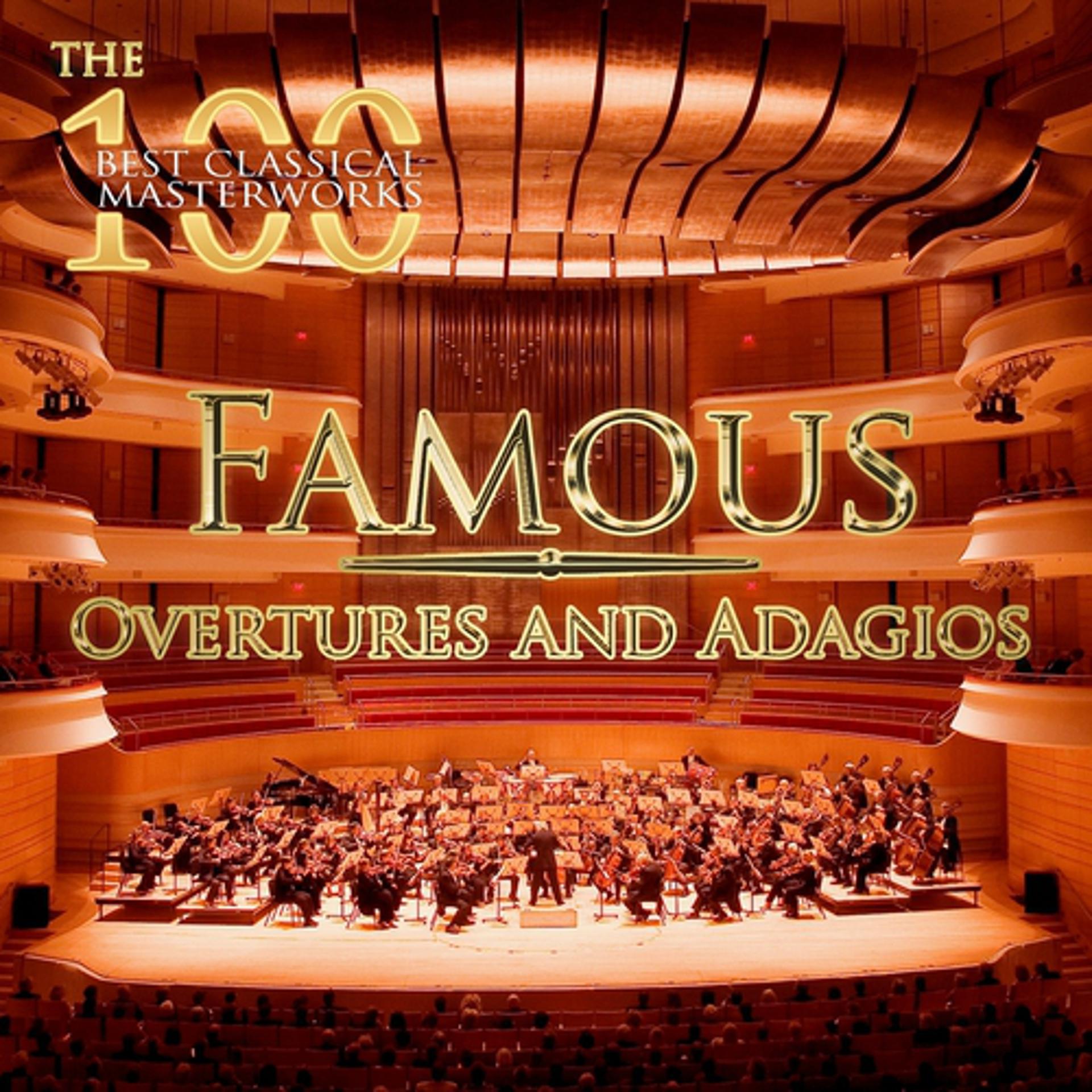 Постер альбома The 100 Best Classical Masterworks: Famous Overtures and Adagios