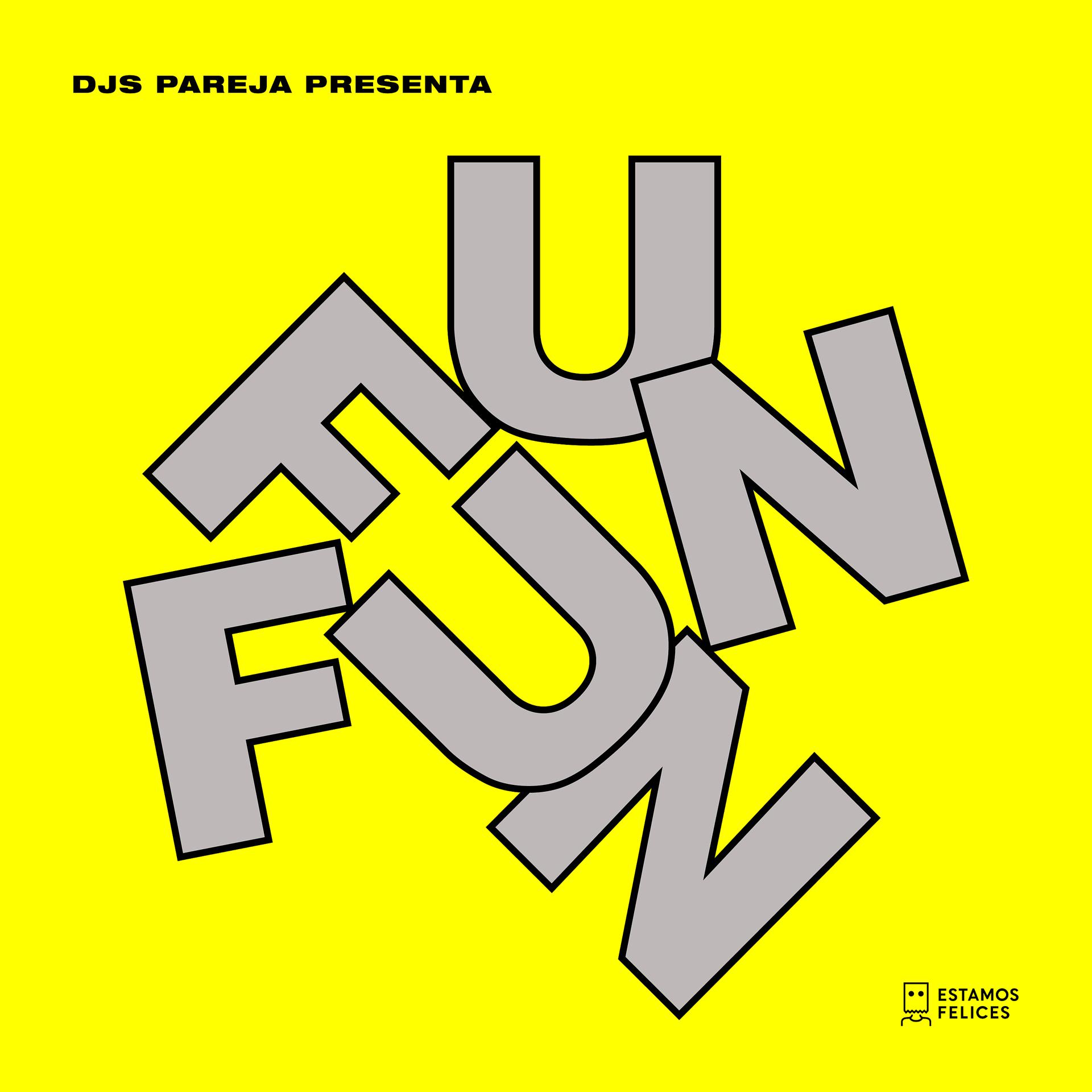 Постер альбома Djs Pareja Presenta Fun Fun