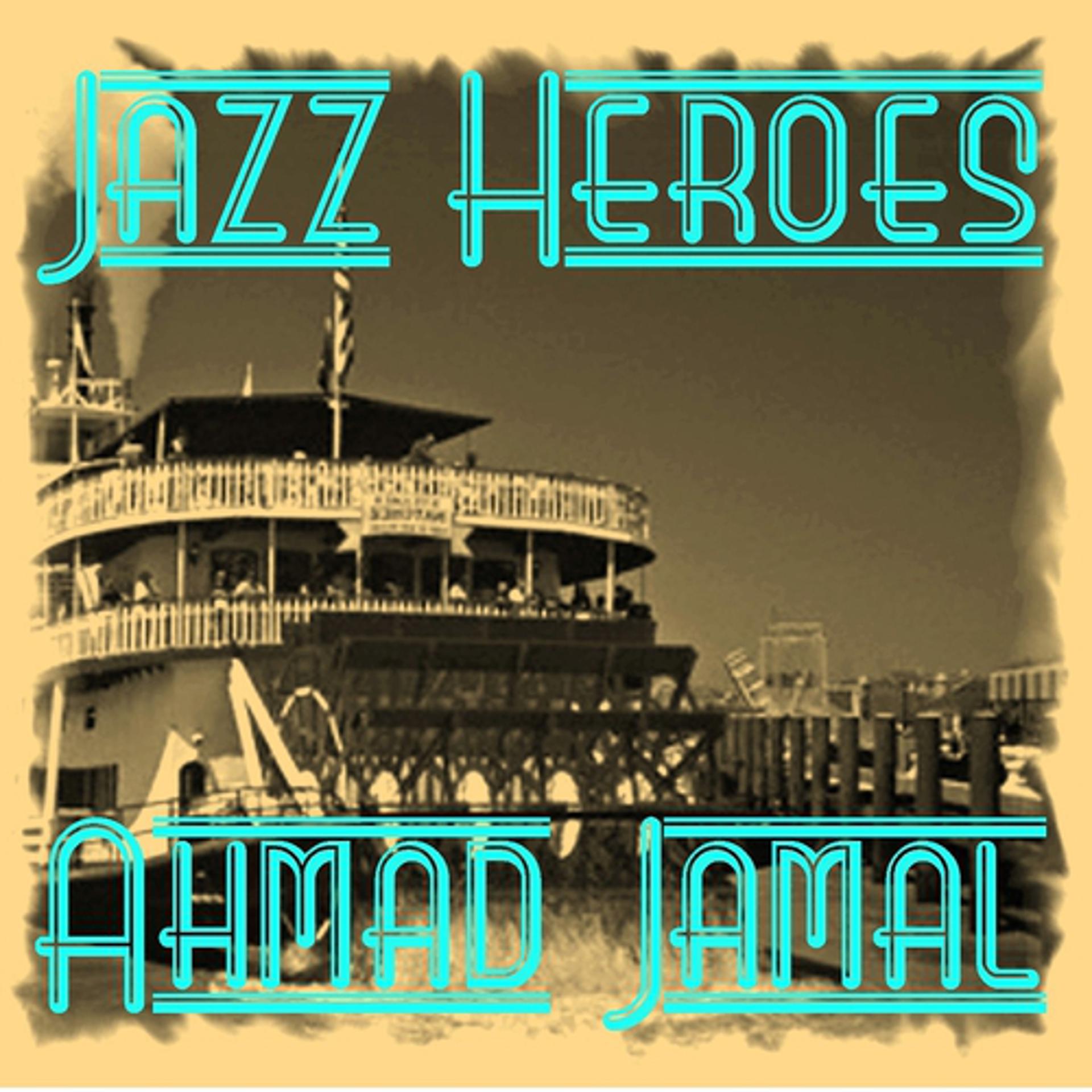 Постер альбома Jazz Heroes - Ahmad Jamal