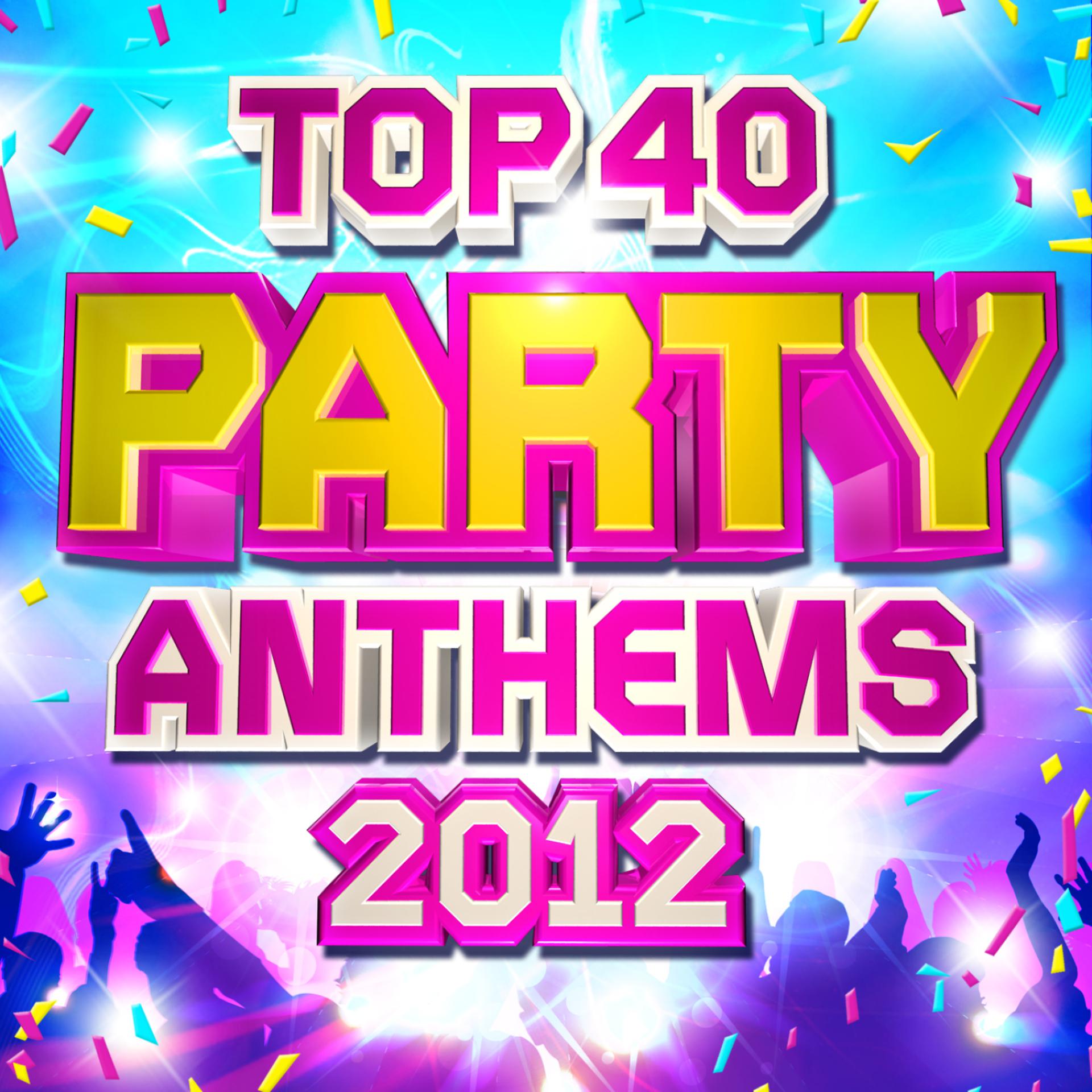 Постер альбома Top 40 Party Club Anthems 2012 - The Best Dance Hits for Summer Holidays, BBQ & Beach Parties
