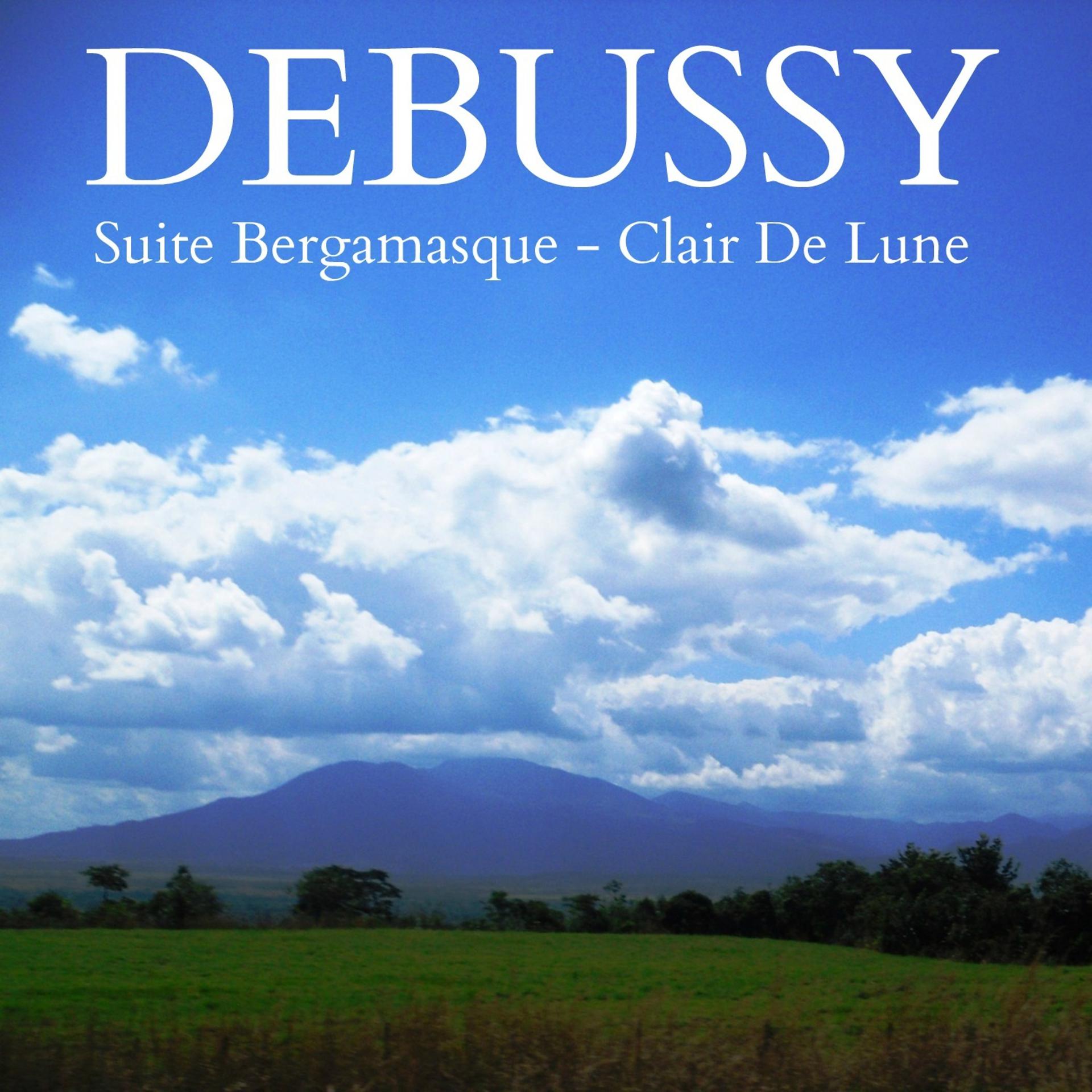 Постер альбома Debussy: Suite Bergamasque - Clare de Lune