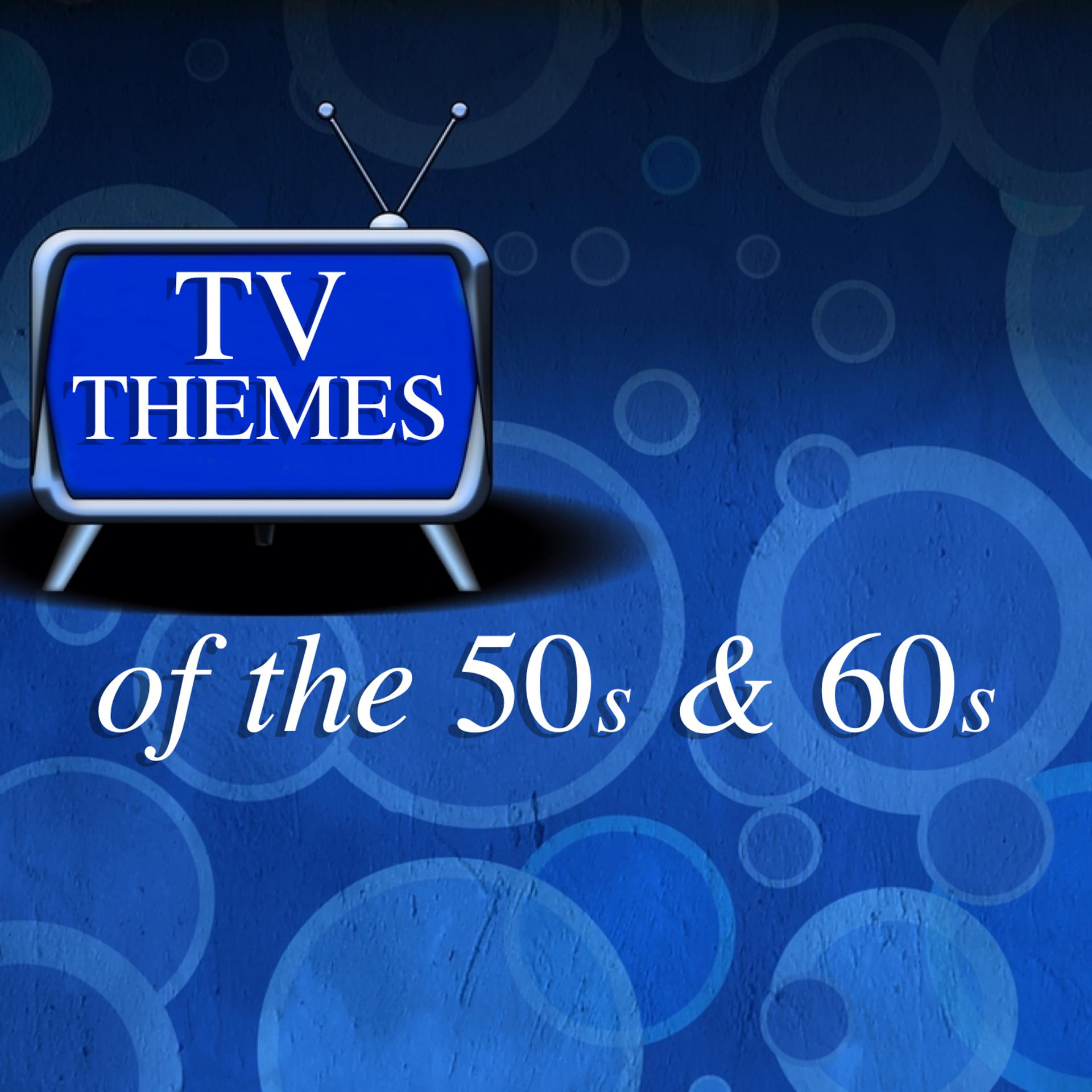 Постер альбома Tv Themes of the 50s and 60s
