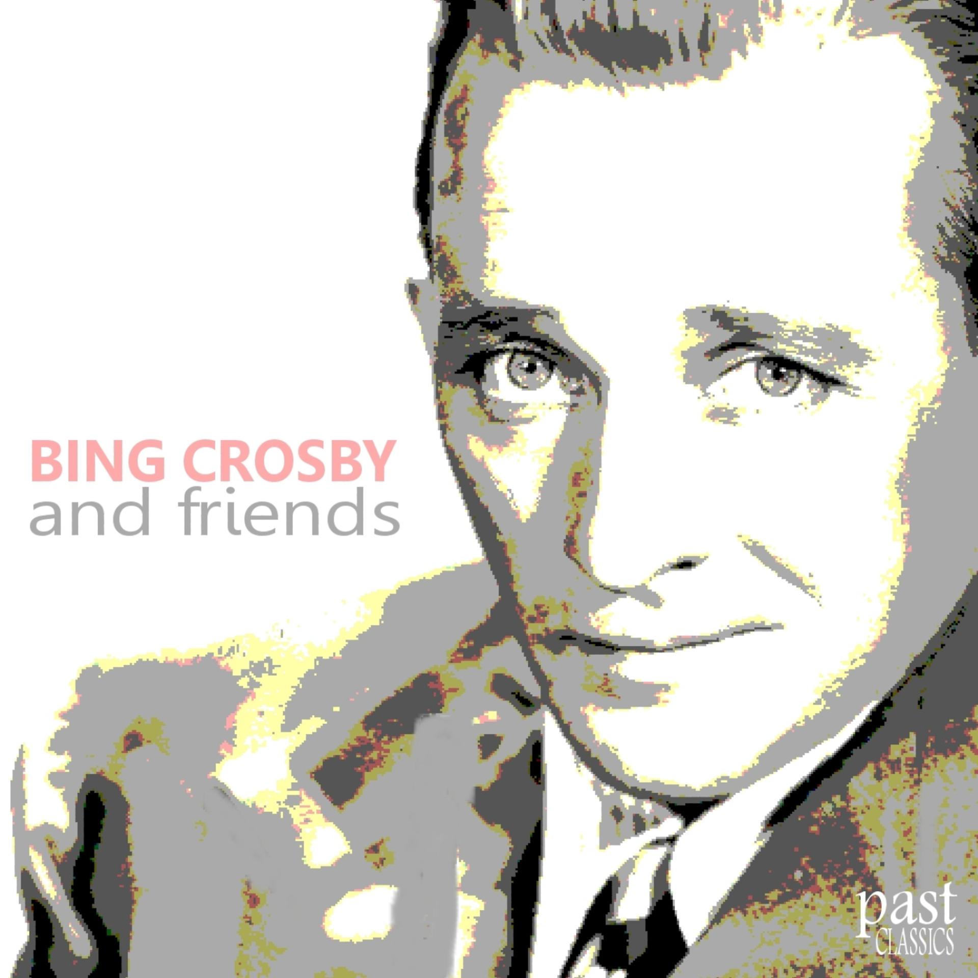 Постер альбома Bing Crosby and Friends
