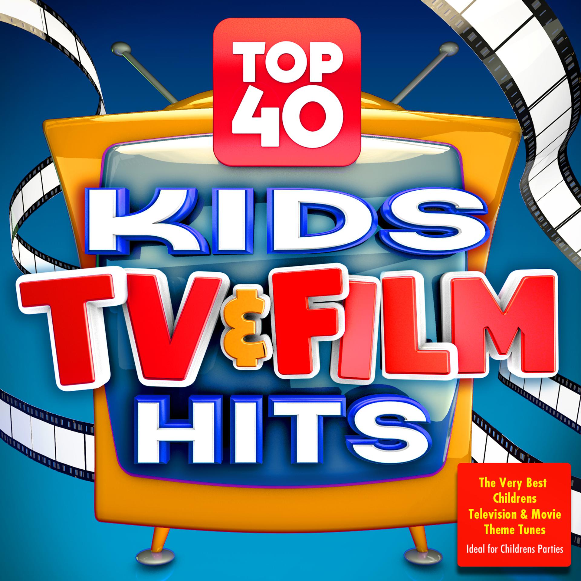 Постер альбома Top 40 Kids Tv & Film Hits - The Very Best Childrens Television & Movie Theme Tunes - Ideal for Childrens Parties