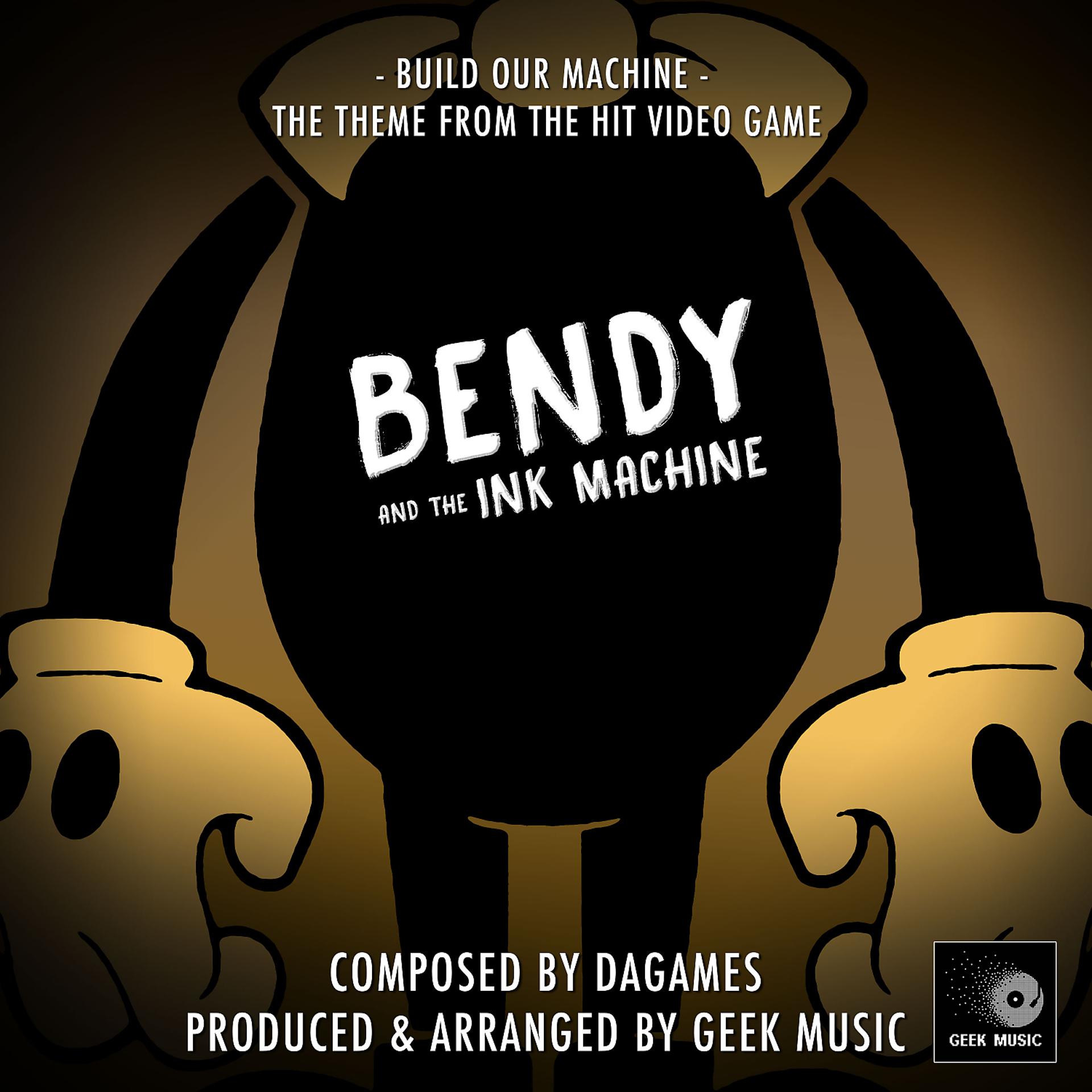 Постер альбома Build Our Machine (From "Bendy And The Ink Machine")