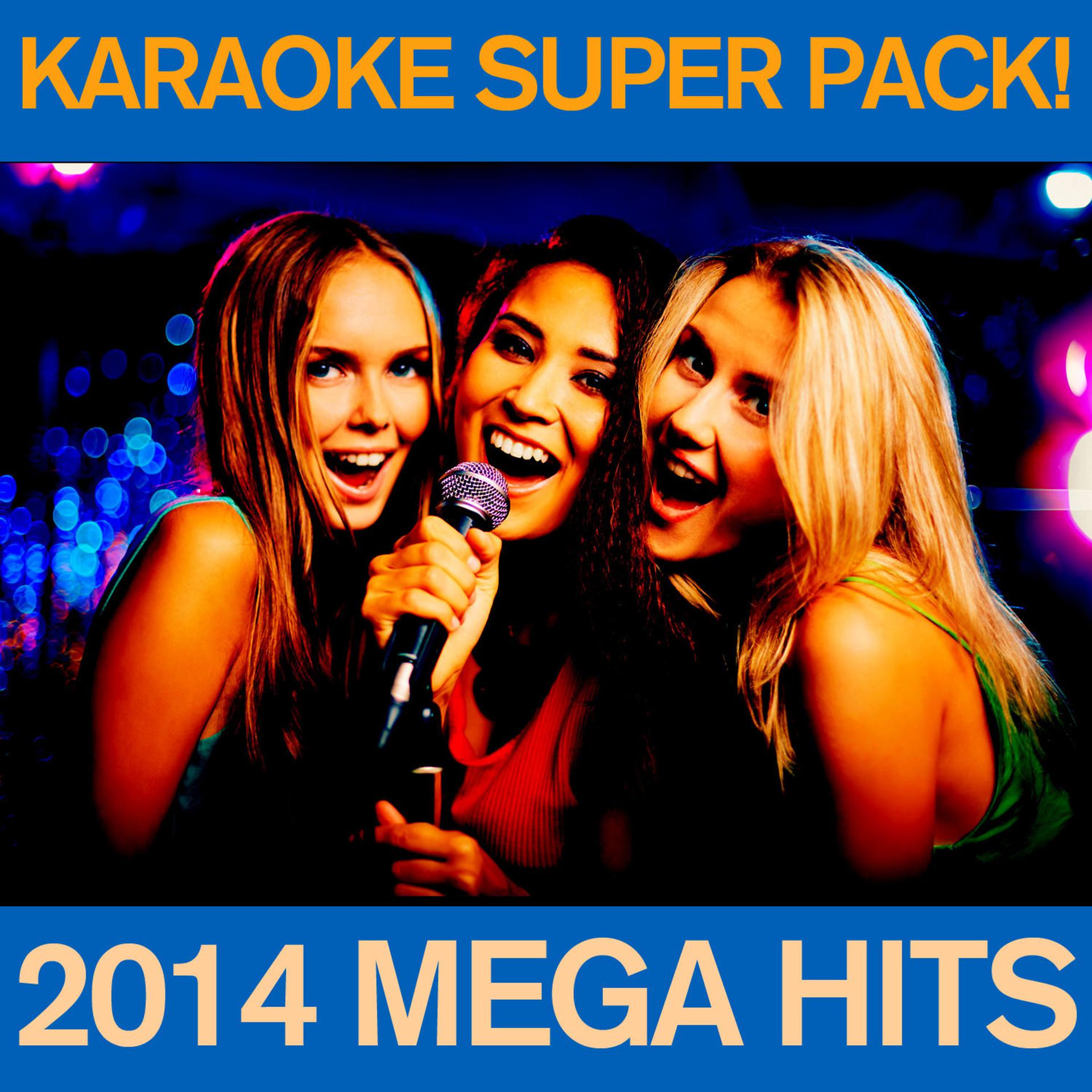 Постер альбома Karaoke Super Pack - 2014 Mega Hits: Happy, Let It Go, Of the Night, And Dark Horse!