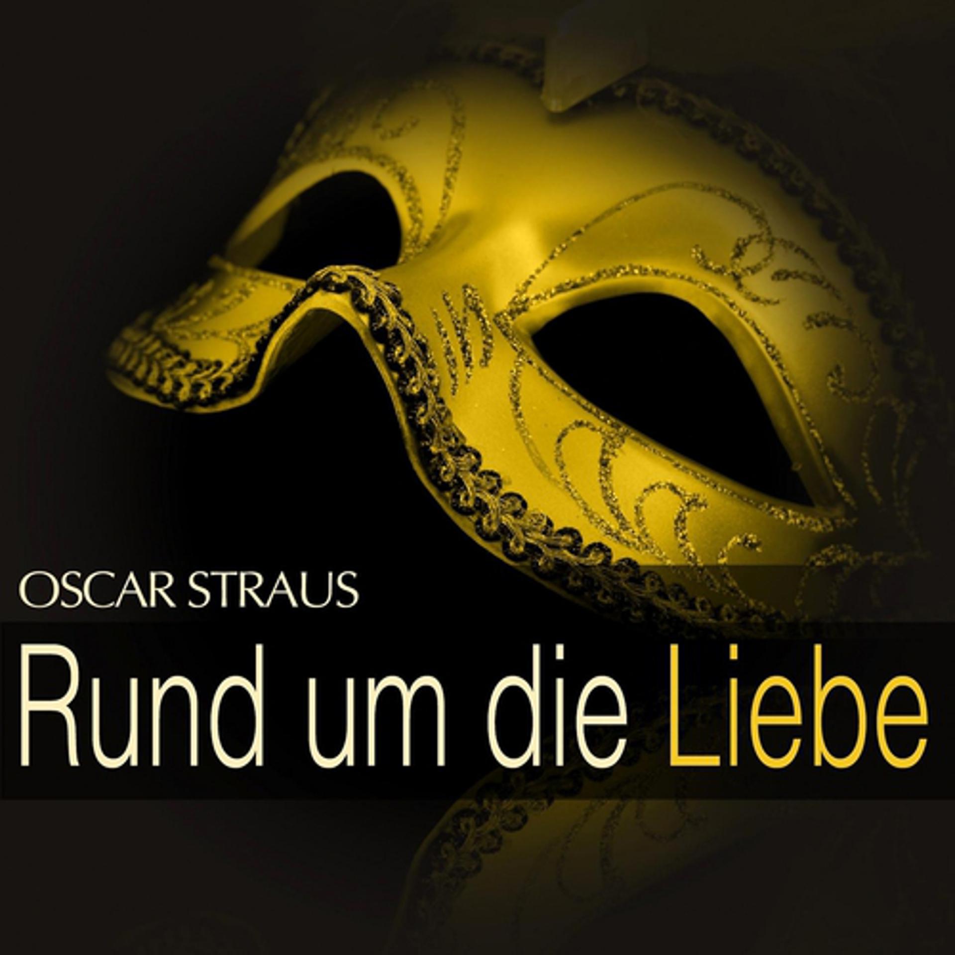 Постер альбома Oscar Straus: Rund um die Liebe