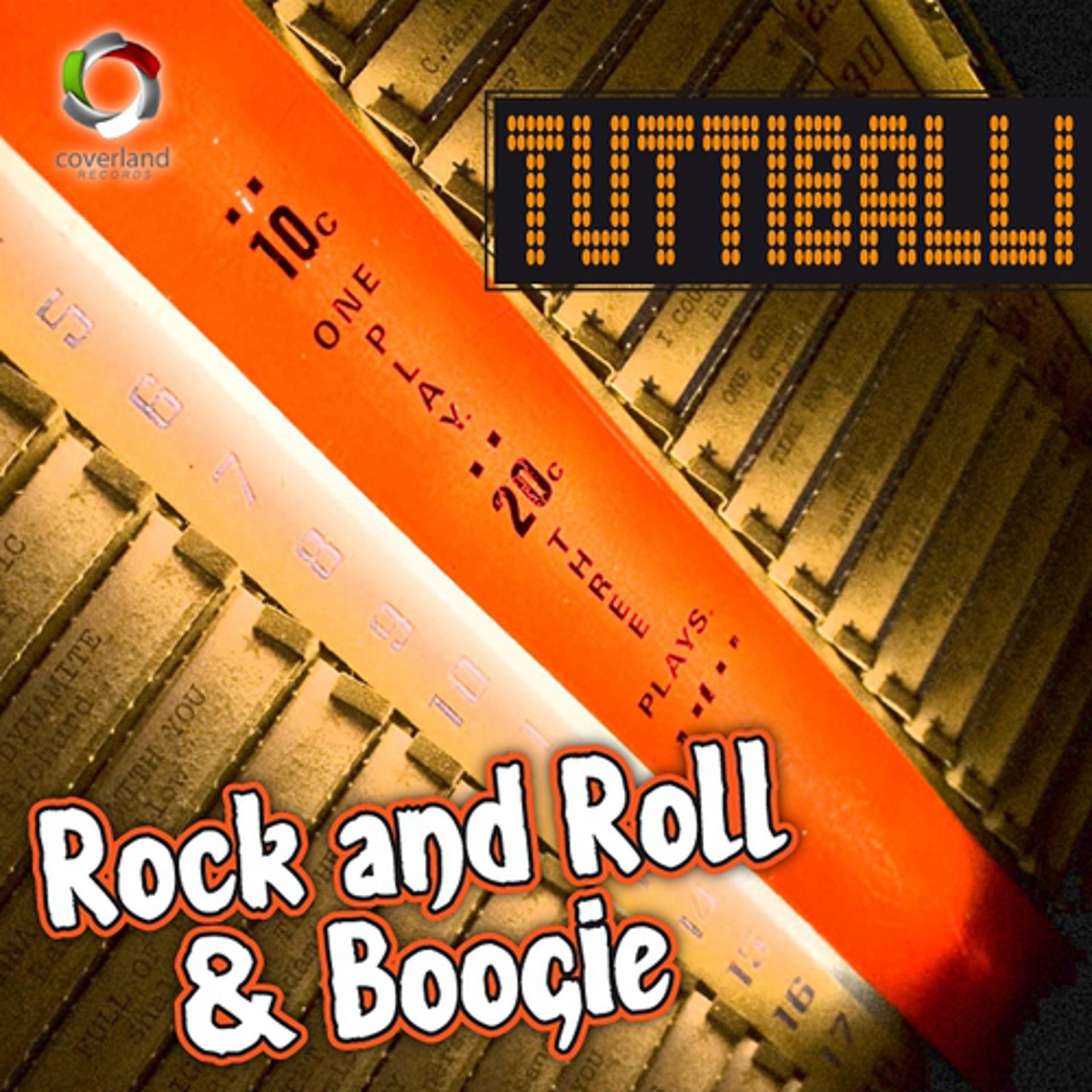Постер альбома Tuttiballi: Rock and Roll & Boogie