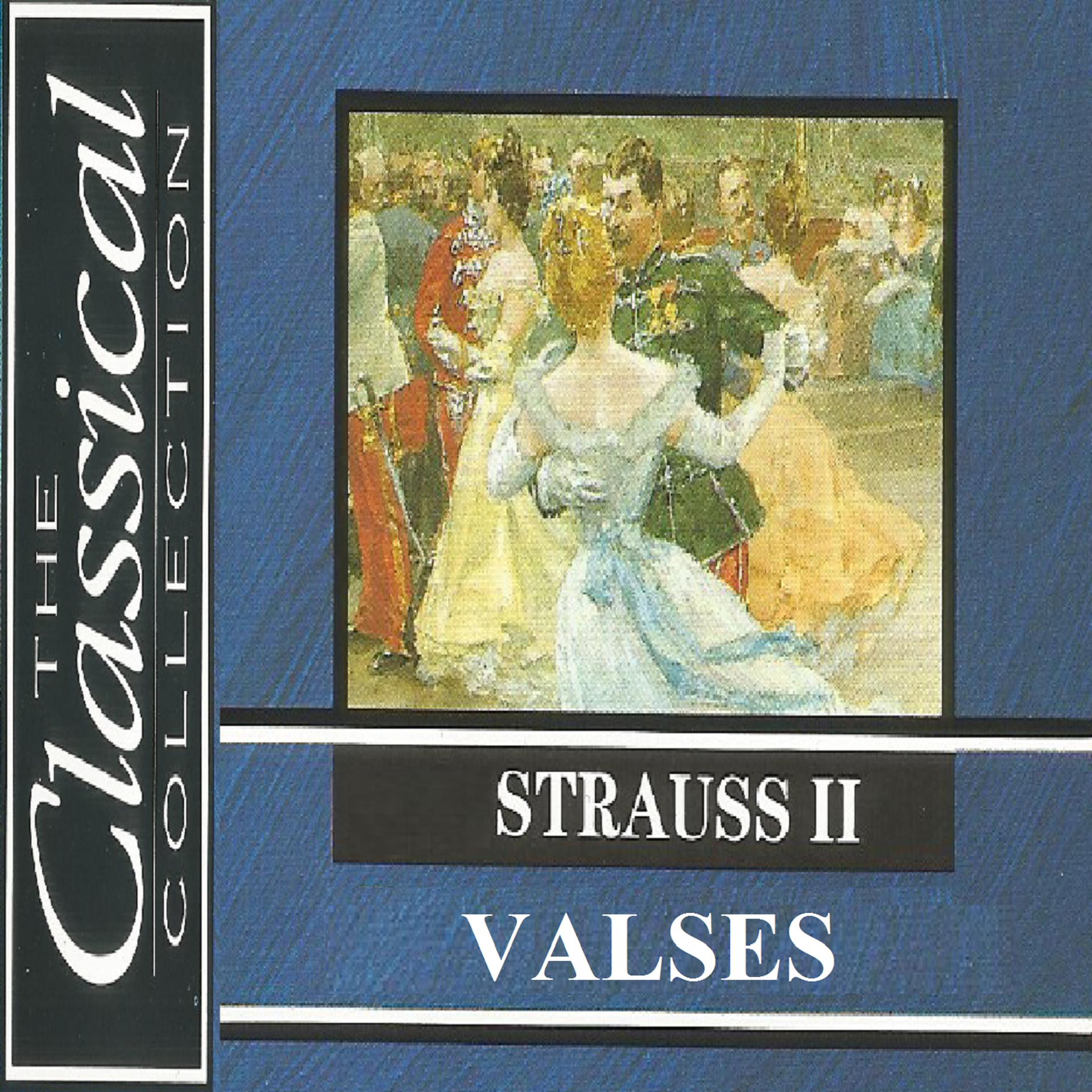 Постер альбома The Classical Collection -  Strauss II - Valses