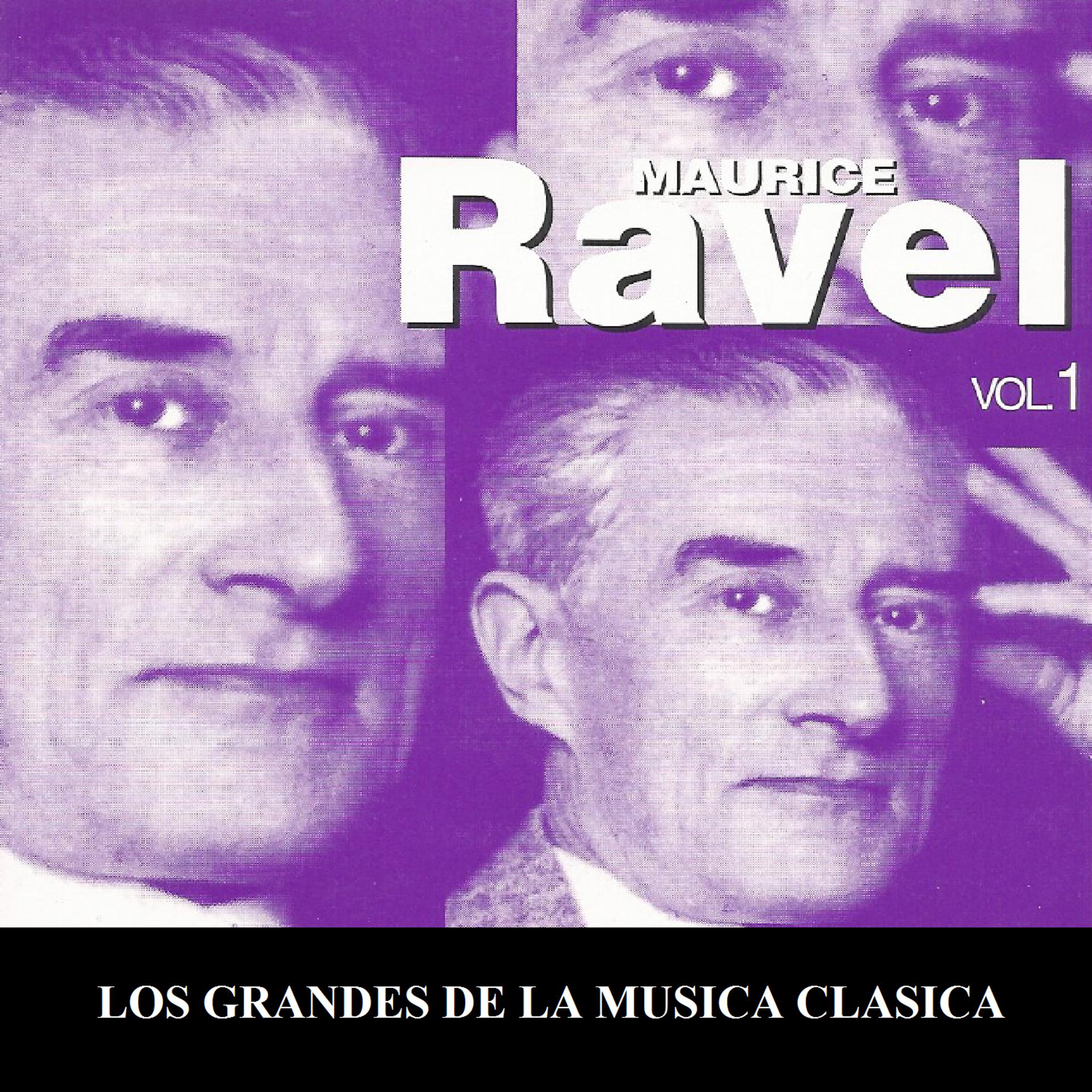 Постер альбома Los Grandes de la Musica Clasica - Maurice Ravel Vol. 1