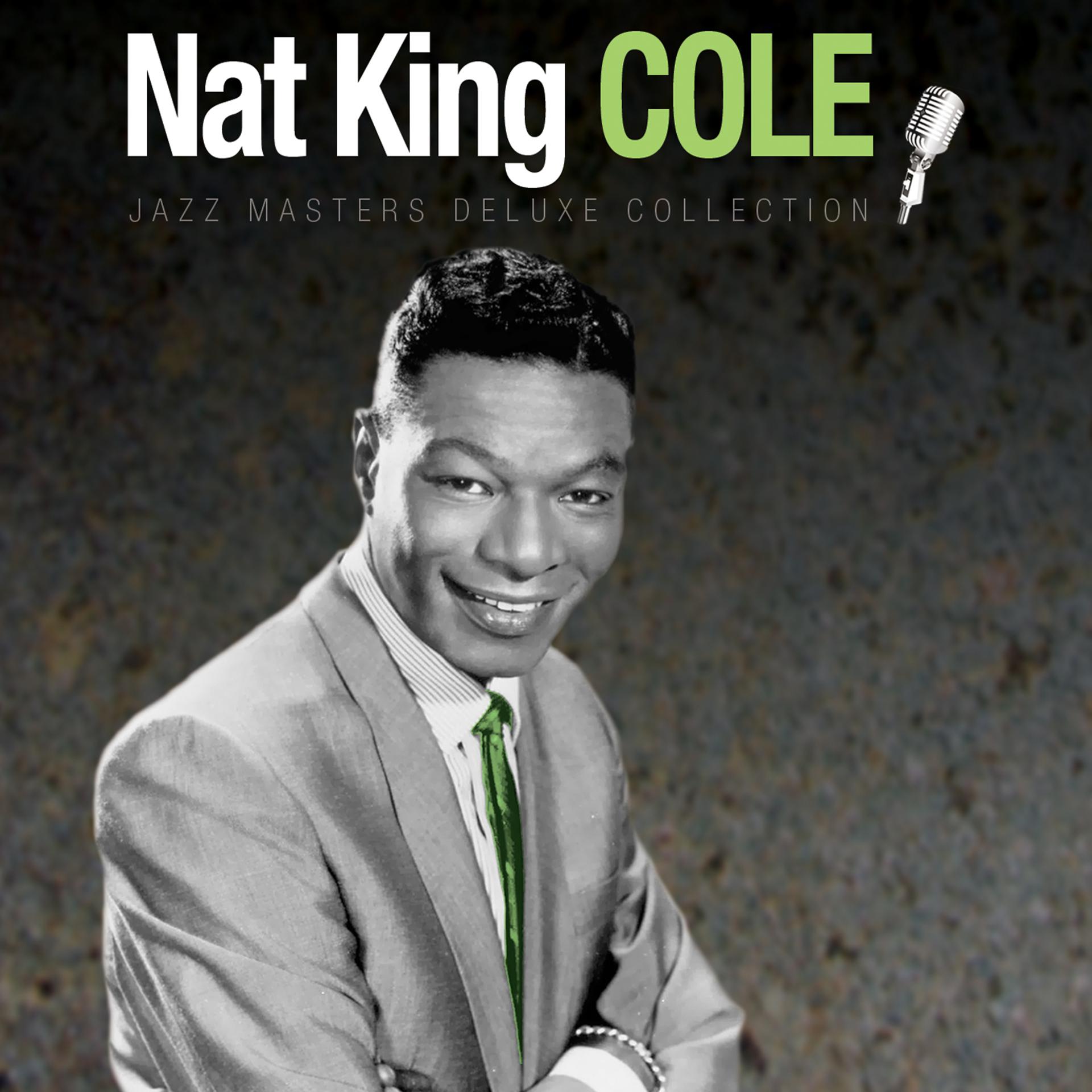 Постер альбома Jazz Masters Deluxe Collection: Nat King Cole